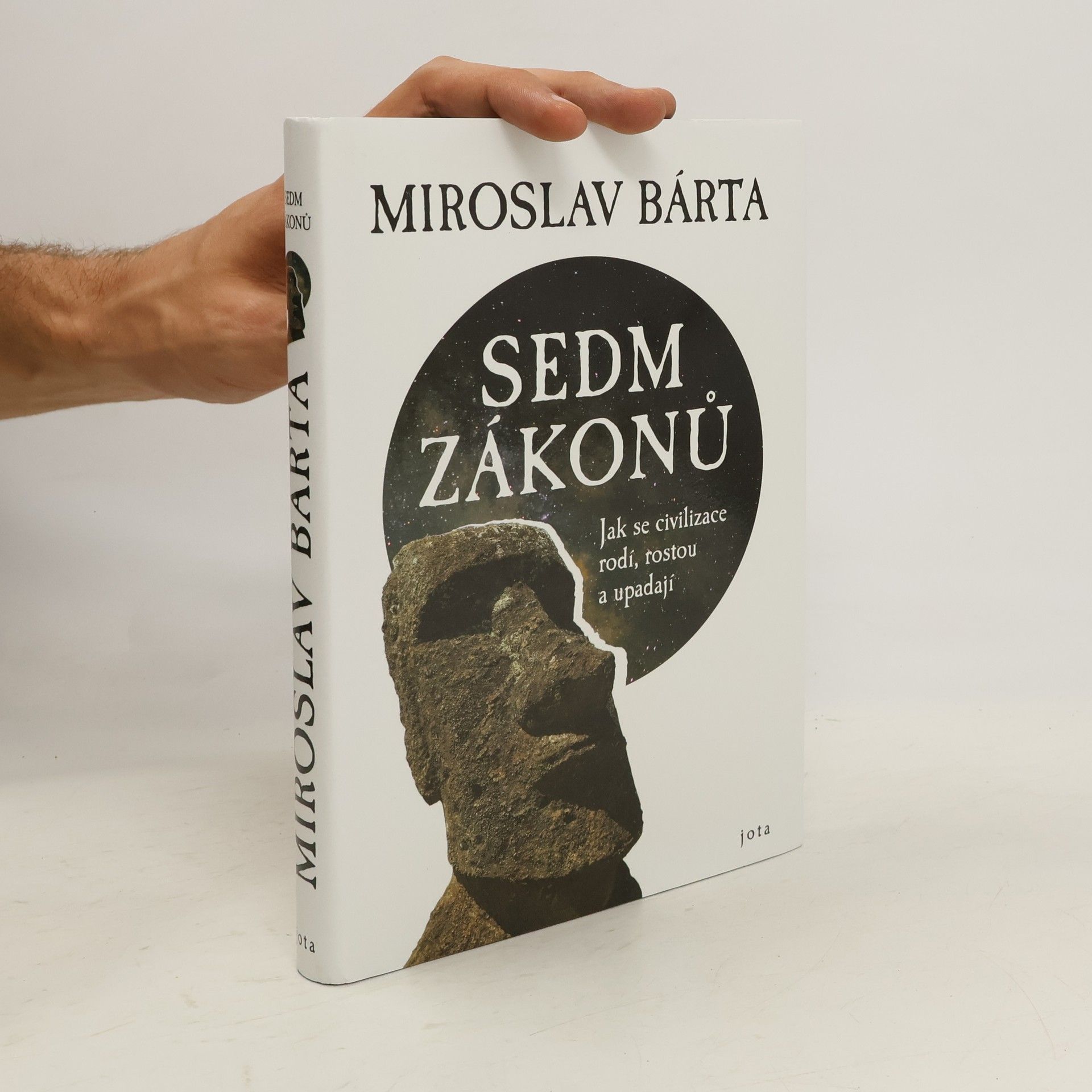 Miroslav Bárta Sedm zákonů: Jak civilizace vznikají, dosahují vrcholu a upadají