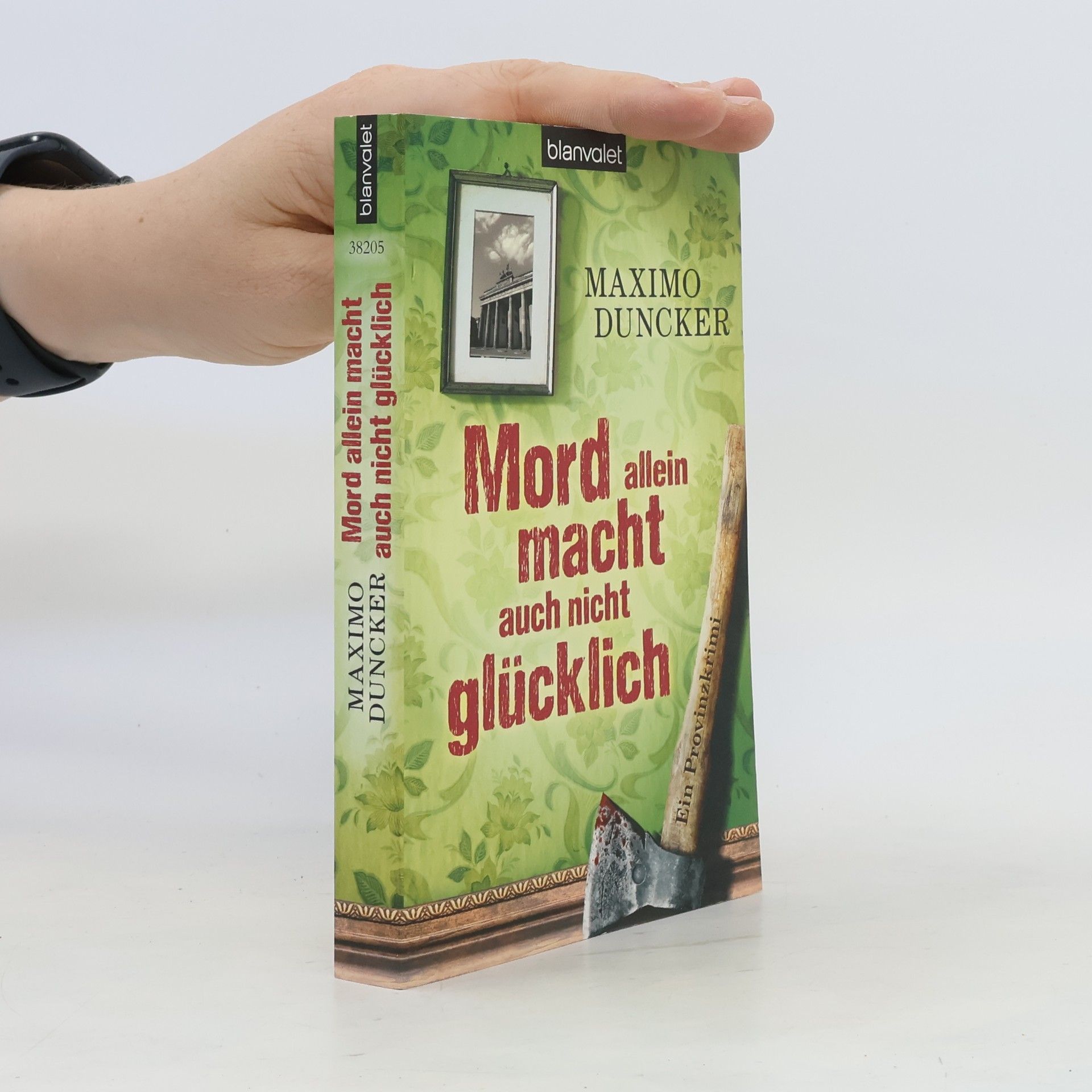 Maximo Duncker Mord allein macht auch nicht glücklich