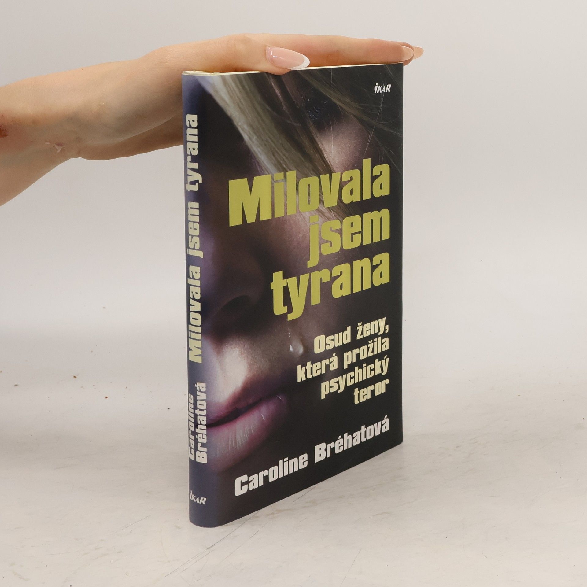 Caroline Bréhat Milovala jsem tyrana: Osud ženy, která prožila psychický teror
