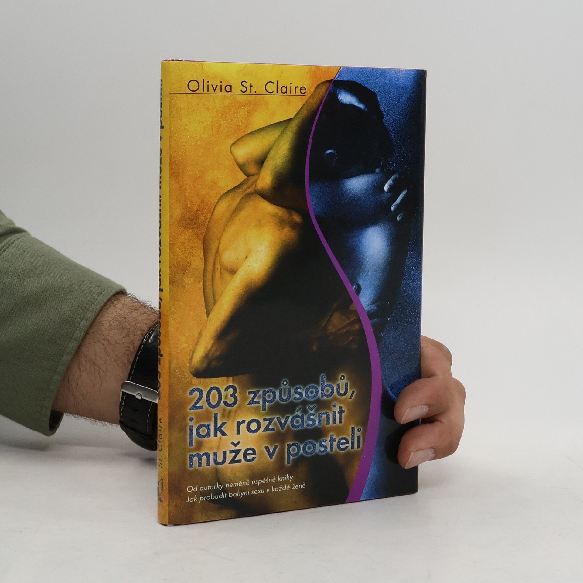 Olivia St Claire 203 způsobů, jak rozvášnit muže v posteli