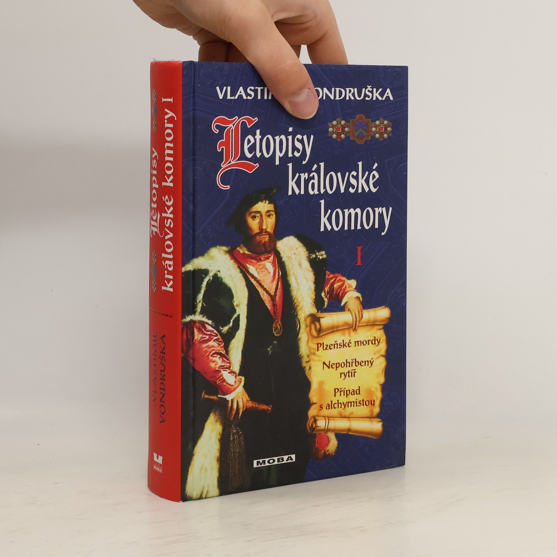 Vlastimil Vondruška Letopisy královské komory 1 (Plzeňské mordy, Nepohřbený rytíř, Případ s alchymistou)