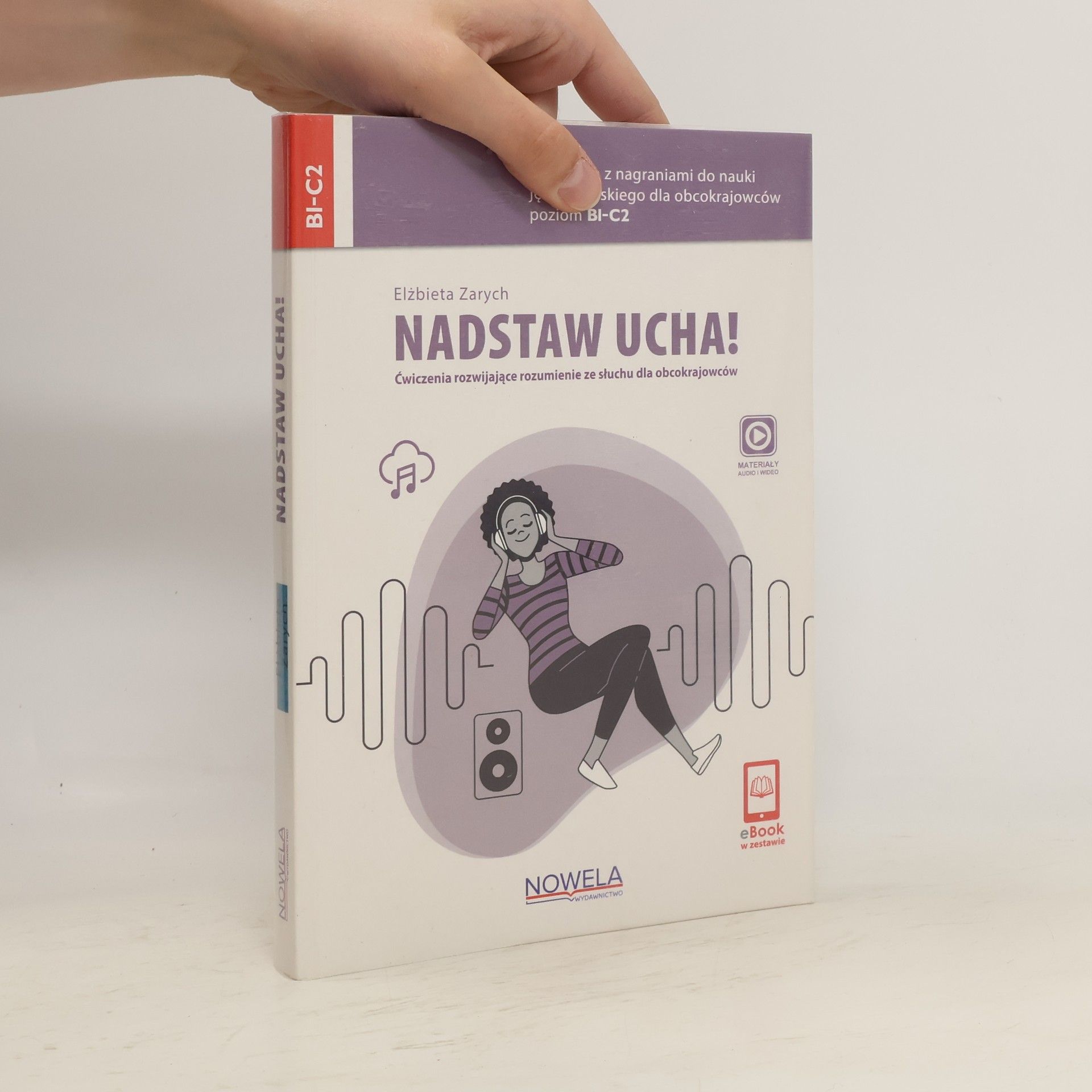 Zarych Elżbieta Nadstaw ucha! Ćwiczenia rozwijające rozumienie ze słuchu dla obcokrajowców