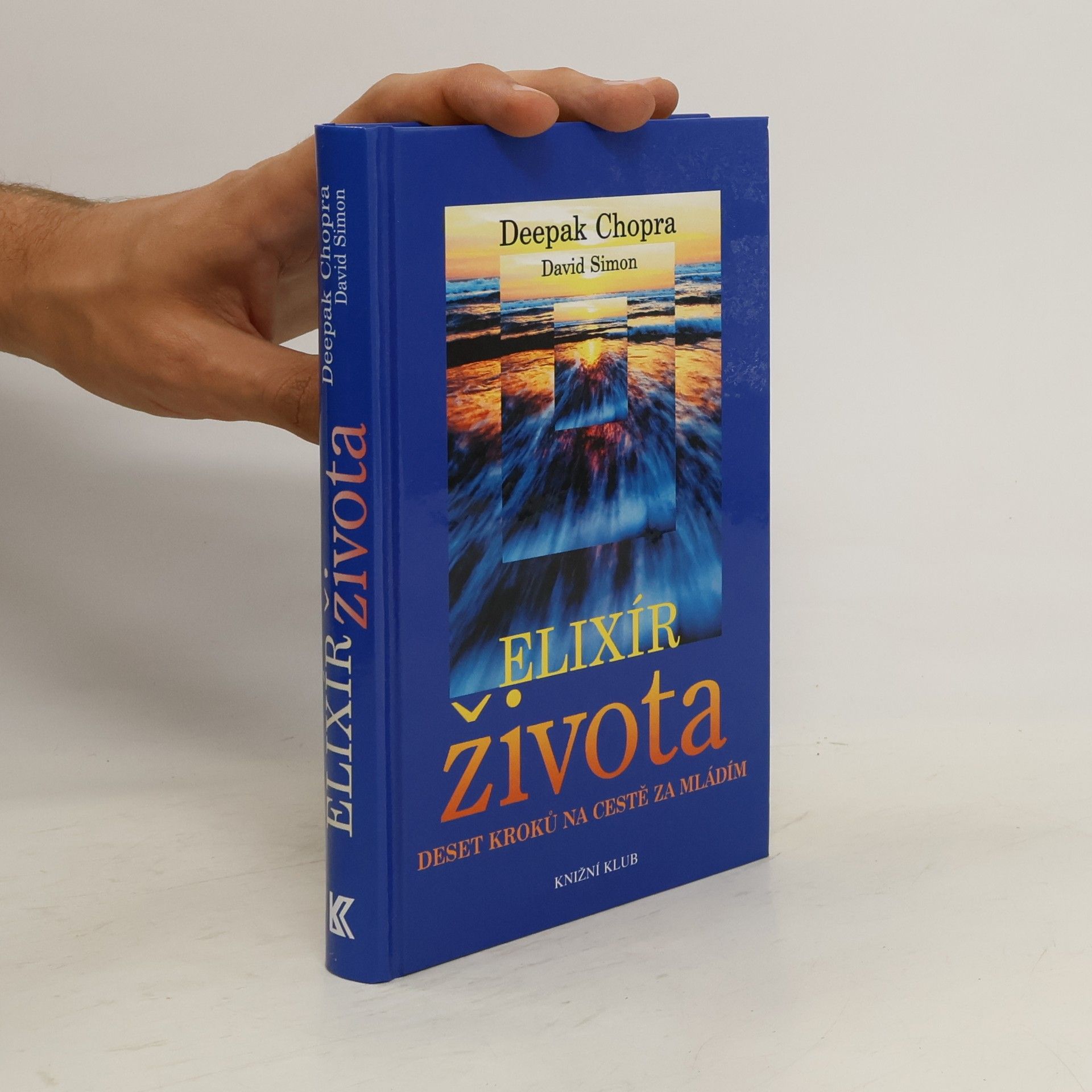 Deepak Chopra Elixír života : deset kroků na cestě za mládím