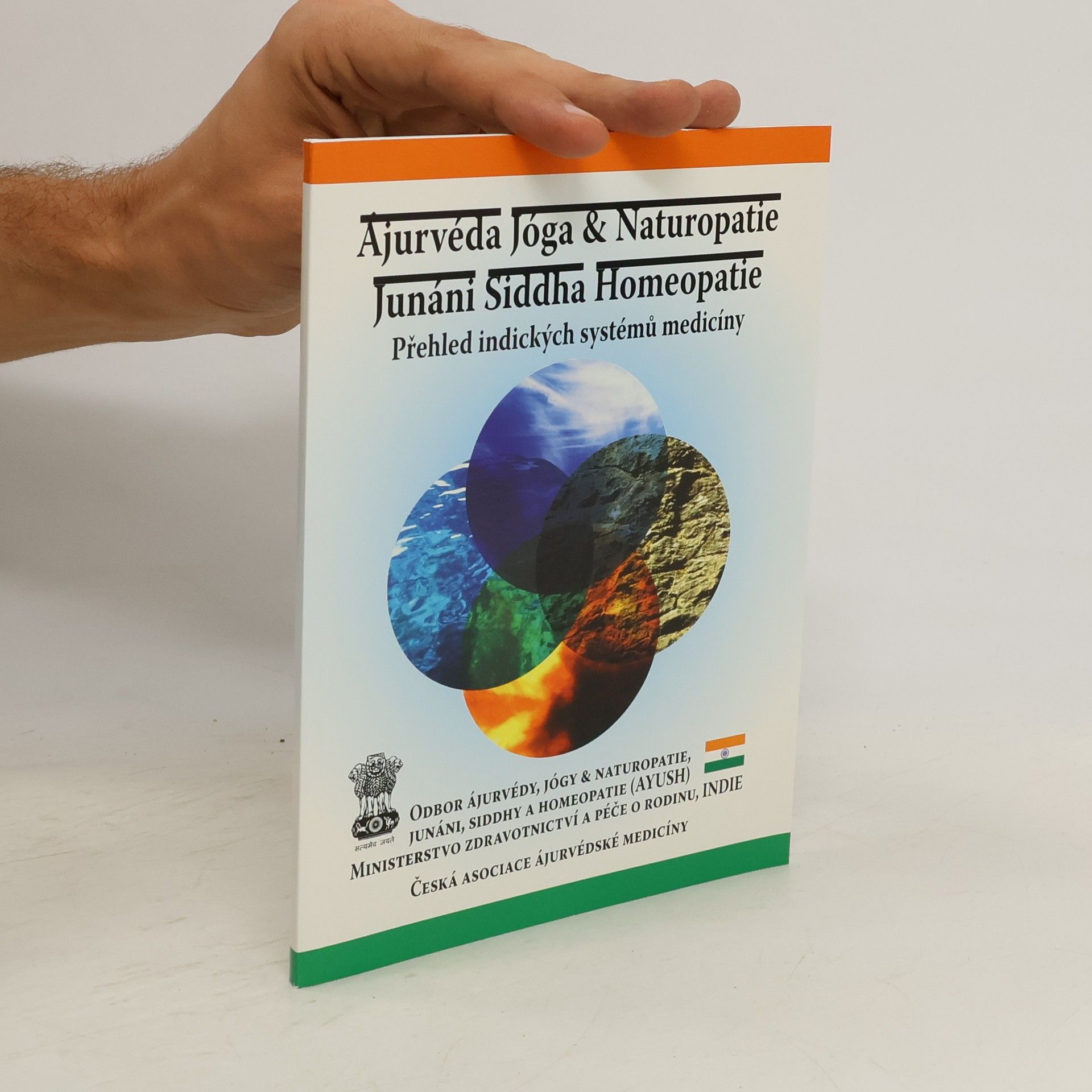 Ájurvéda, jóga & naturopatie, junáni, siddha, homeopatie : přehled indických systémů medicíny