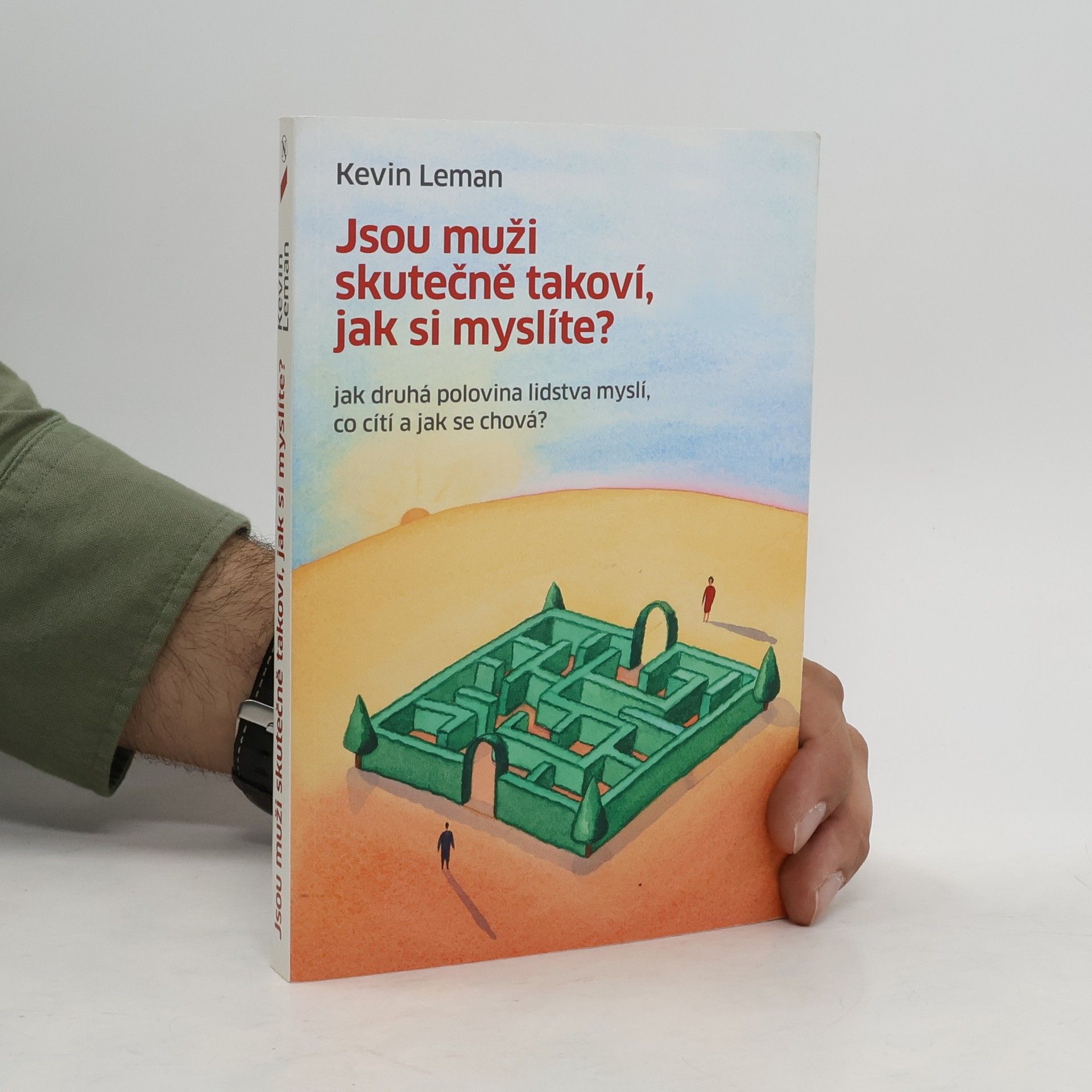 Kevin Leman Jsou muži skutečně takoví, jak si myslíte? : Jak druhá polovina lidstva myslí, co cítí a jak se chová?