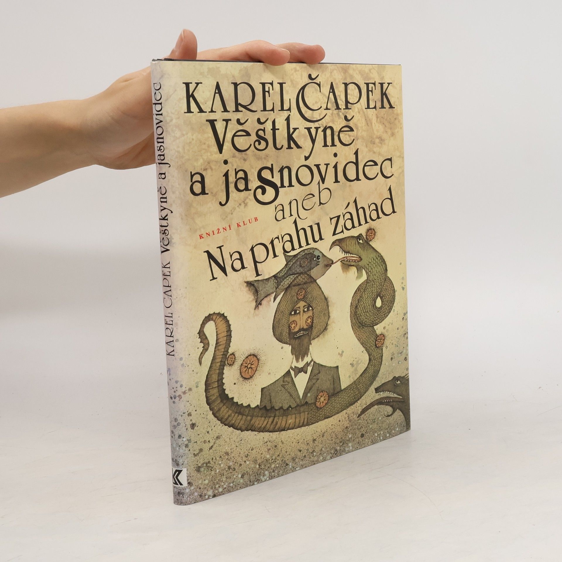 Karel Čapek Věštkyně a jasnovidec aneb Na prahu záhad