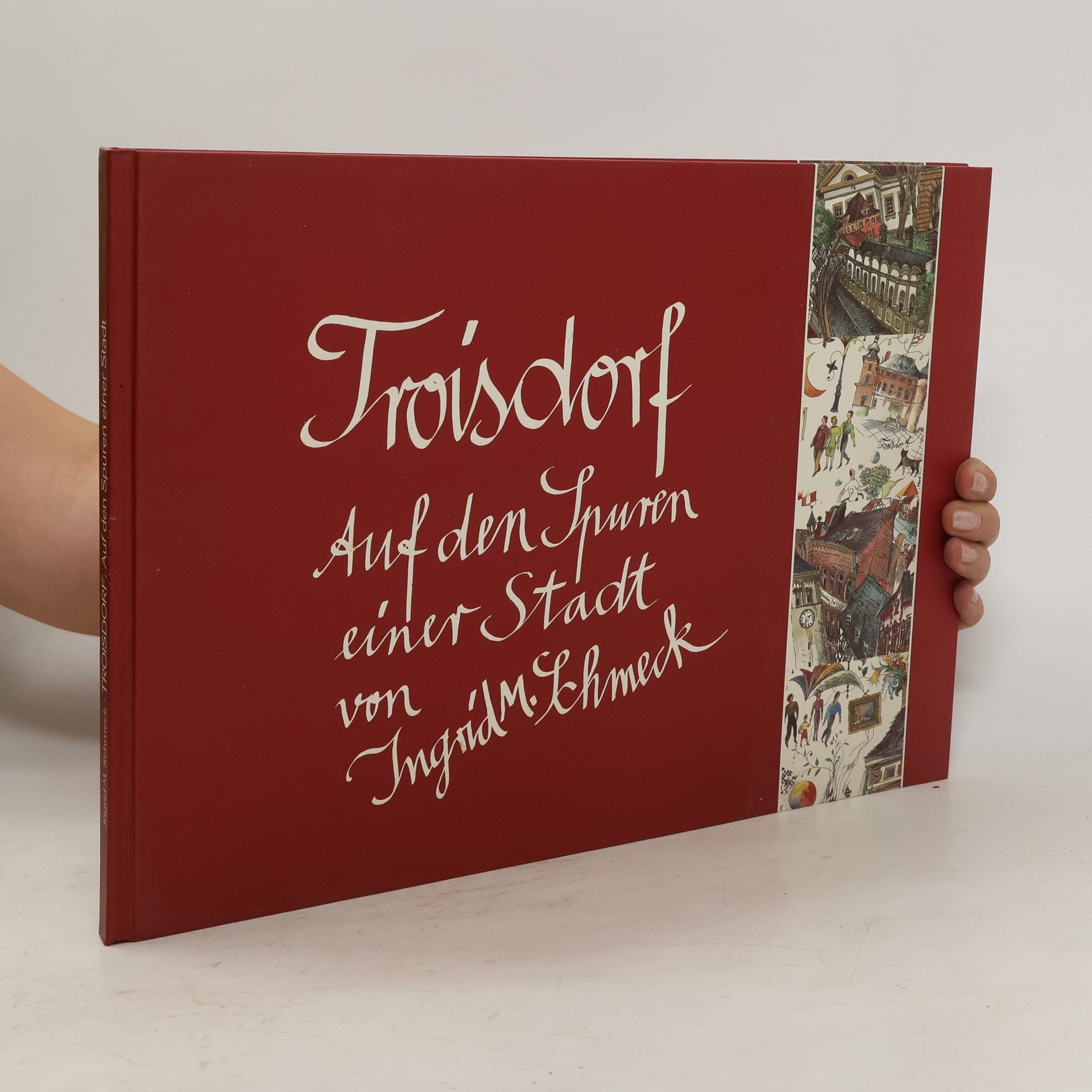 Ingrid M. Schmeck Troisdorf. Auf den Spuren einer Stadt