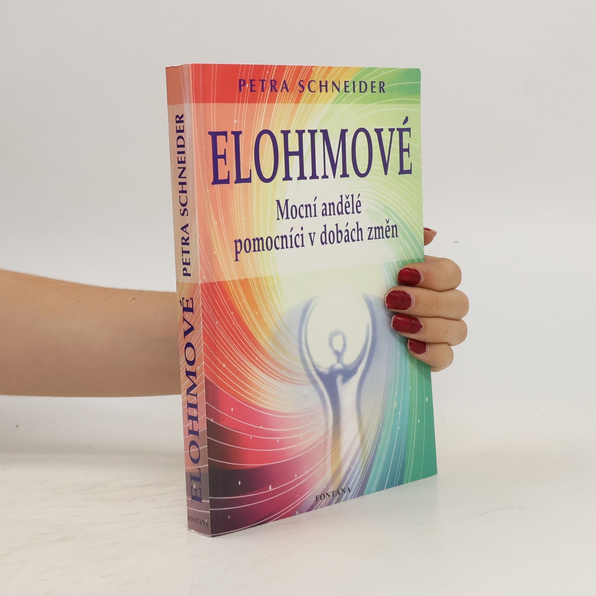 Petra Schneider Elohimové : mocní andělé, pomocníci v dobách změn