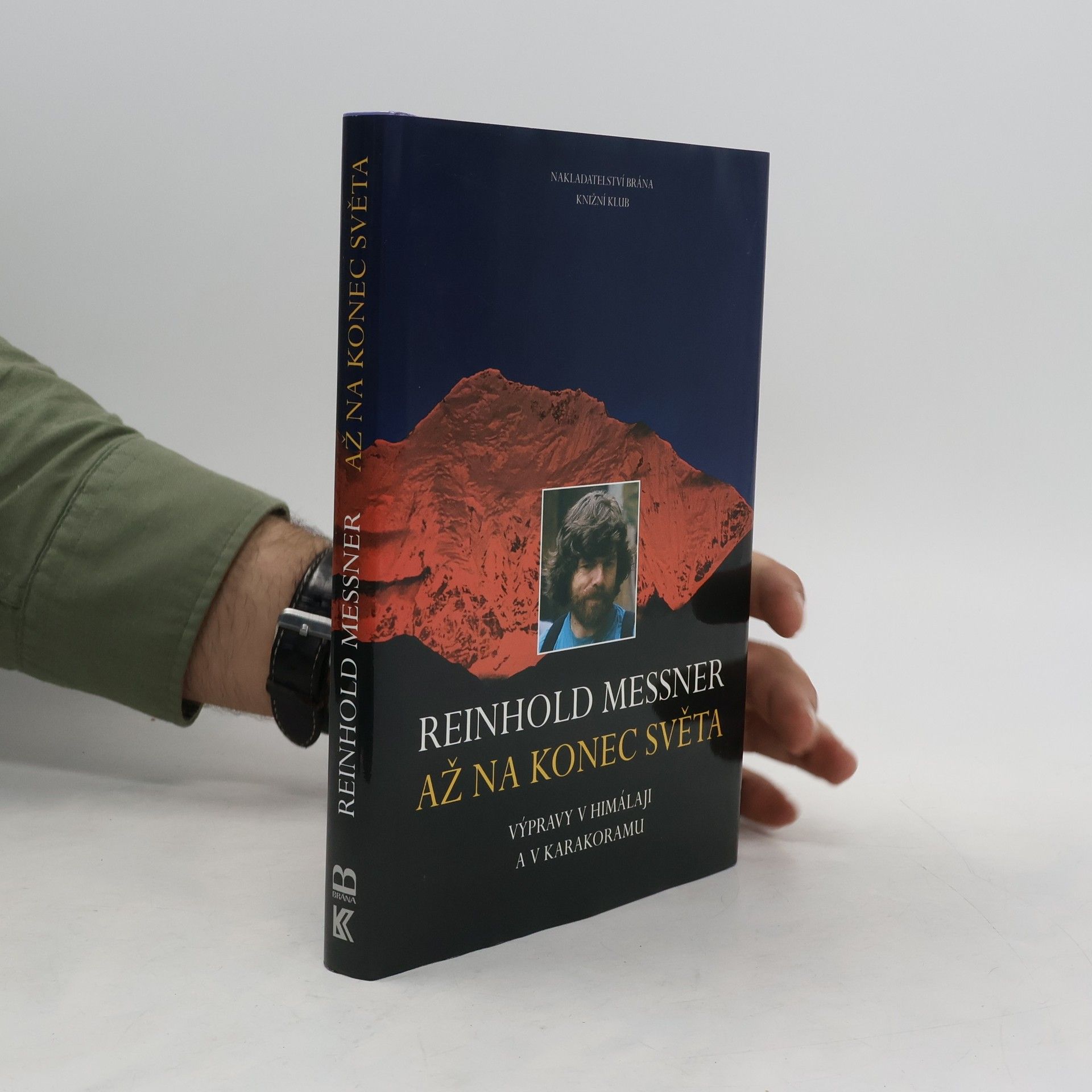 Reinhold Messner Až na konec světa: Výpravy v Himálaji a v Karakoramu