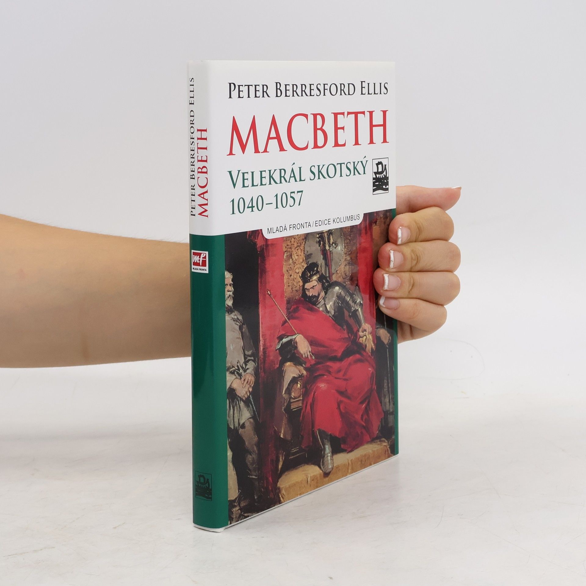 Peter Berresford Ellis MacBeth - Velekrál skotský : 1040-1057