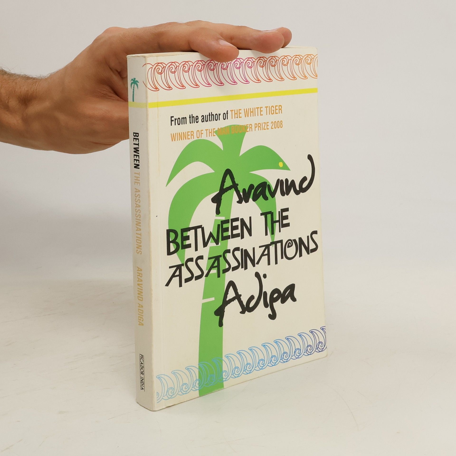 Aravind Adiga Between the assassinations