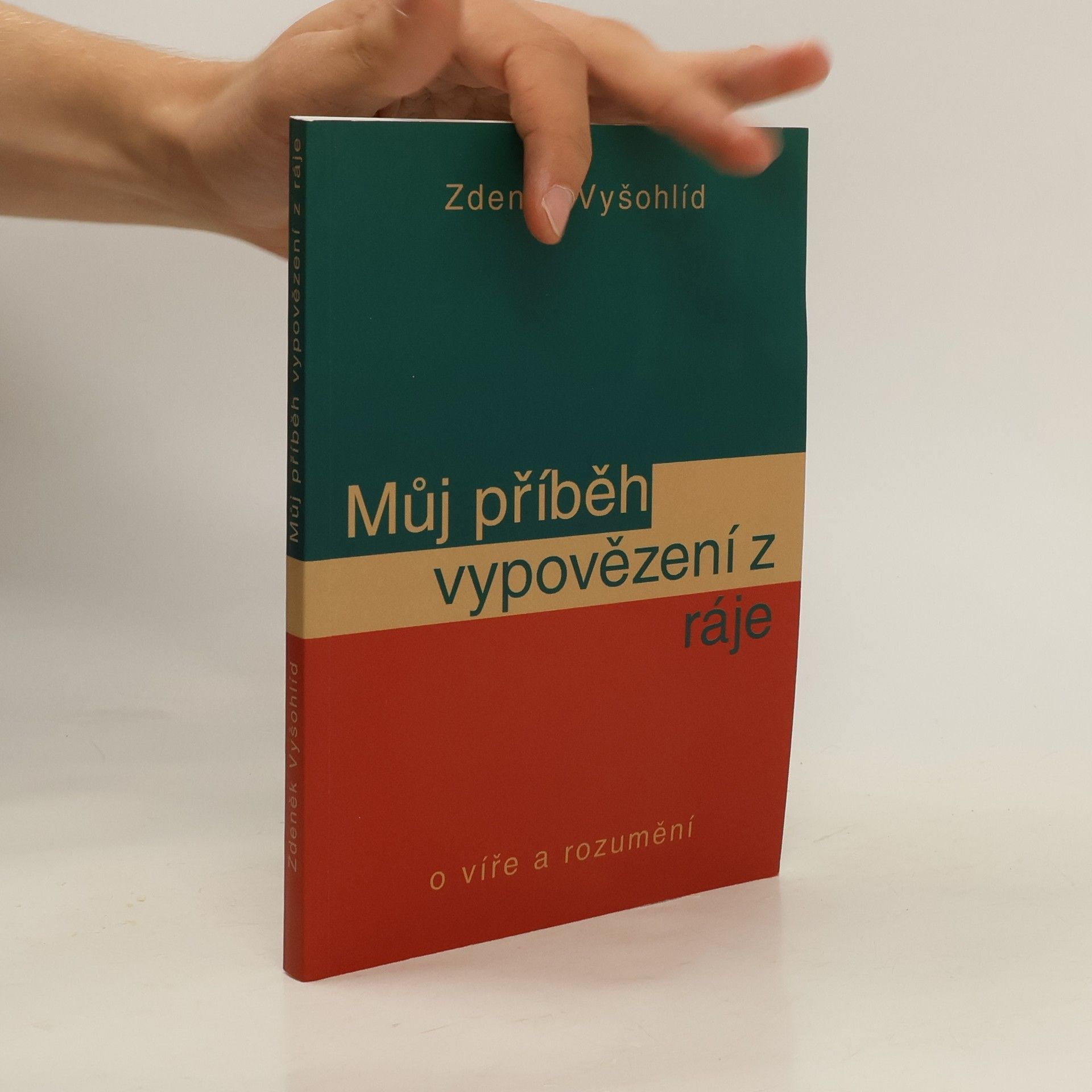 Zdeněk Vyšohlíd Můj příběh vypovězení z ráje