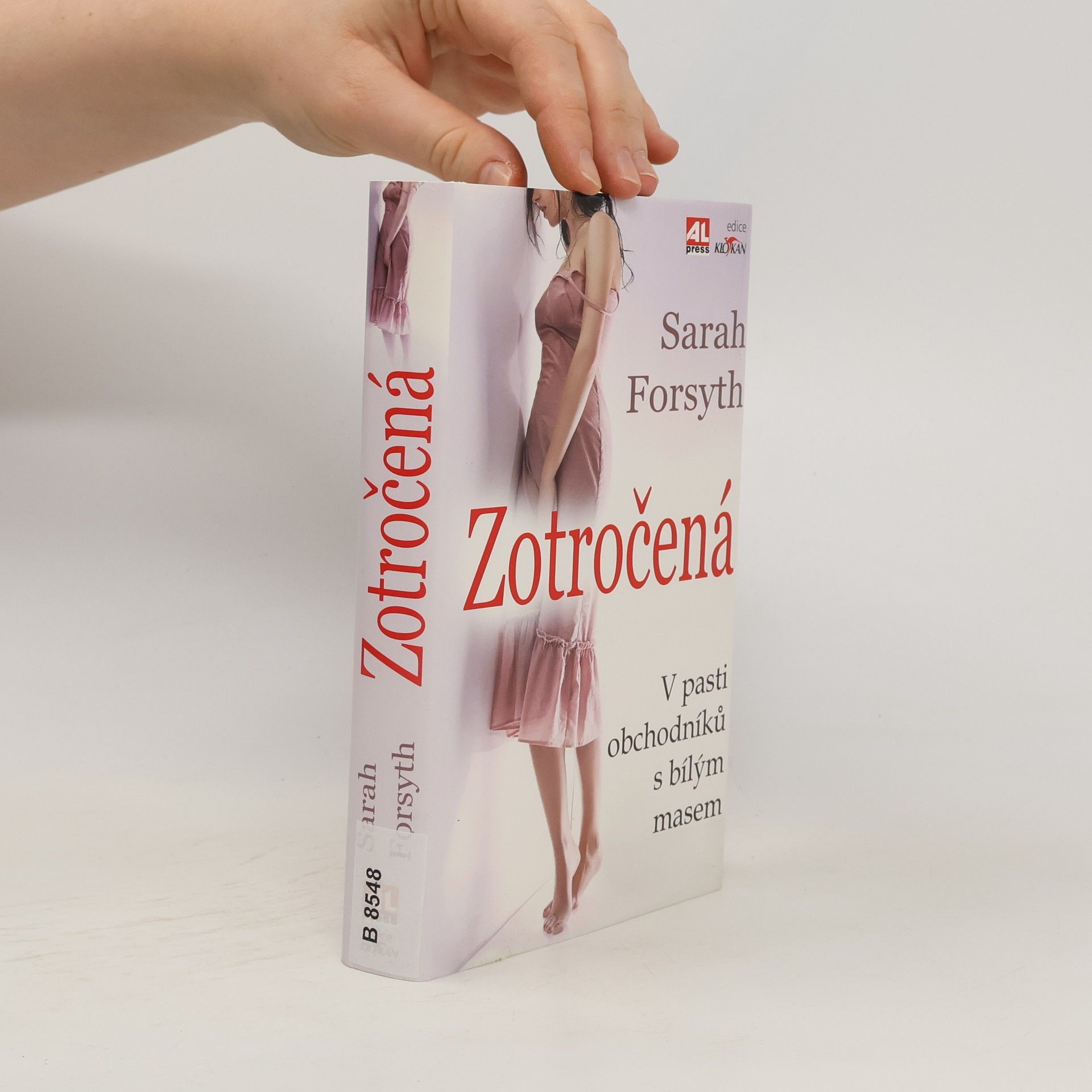 Sarah Forsyth Zotročená : v pasti obchodníků s bílým masem