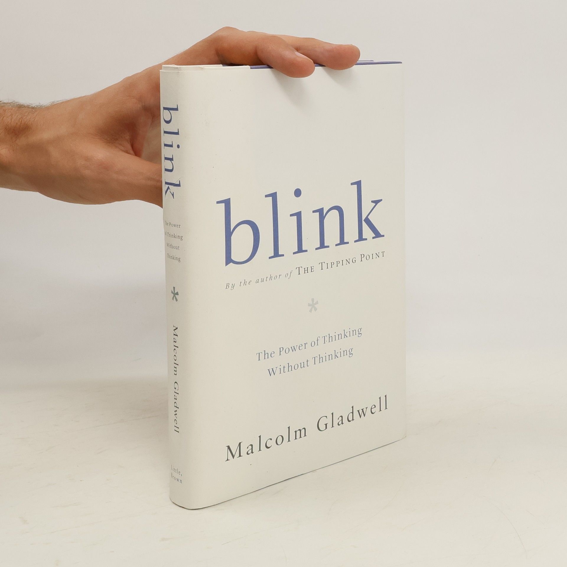 Malcolm Gladwell Blink : the power of thinking without thinking