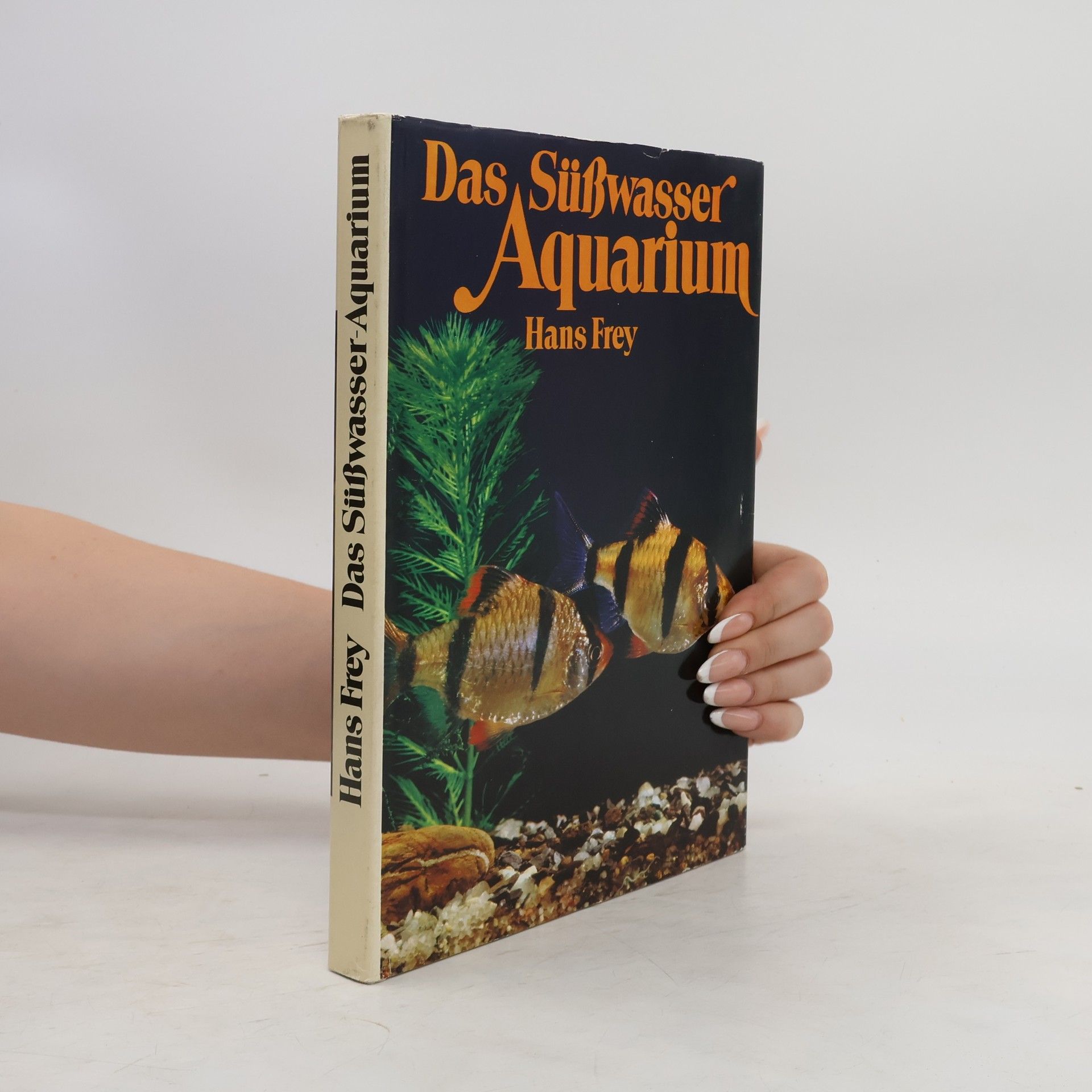 Hans Jost Frey Das Süßwasser Aquarium