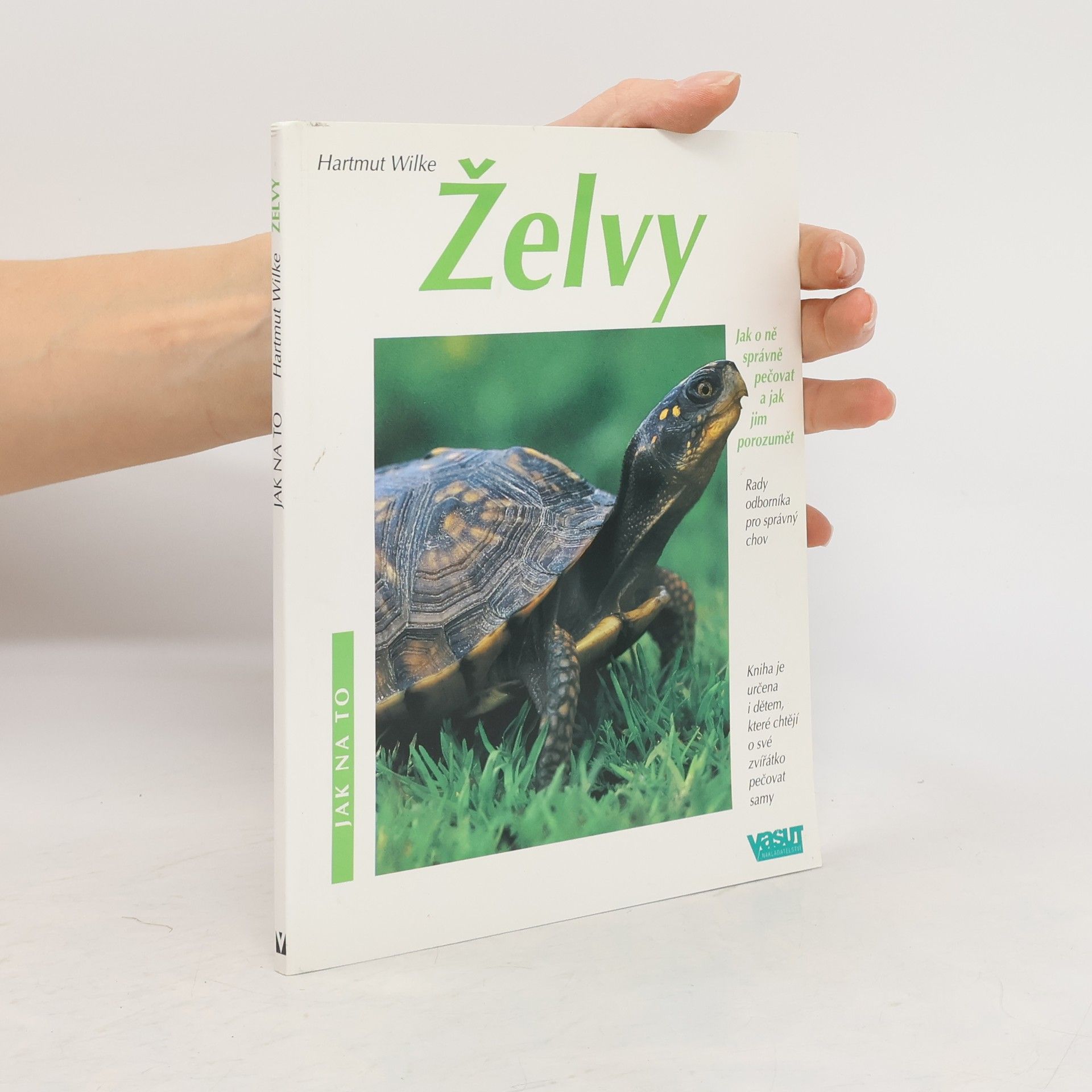 Hartmut Wilke Želvy. Jak o ně správně pečovat a jak jim porozumět