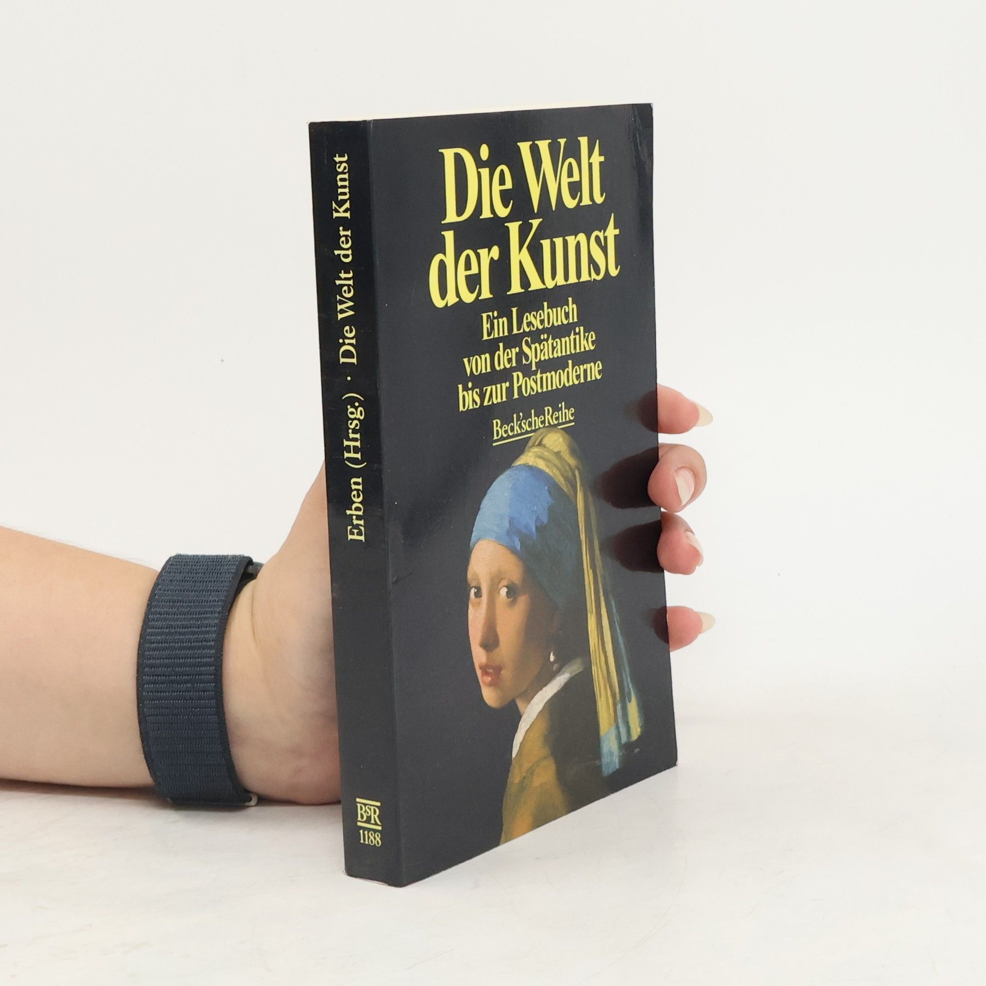 Dietrich Erben Die Welt der Kunst.  Ein Lesebuch von der Spätantike bis zur Postmoderne
