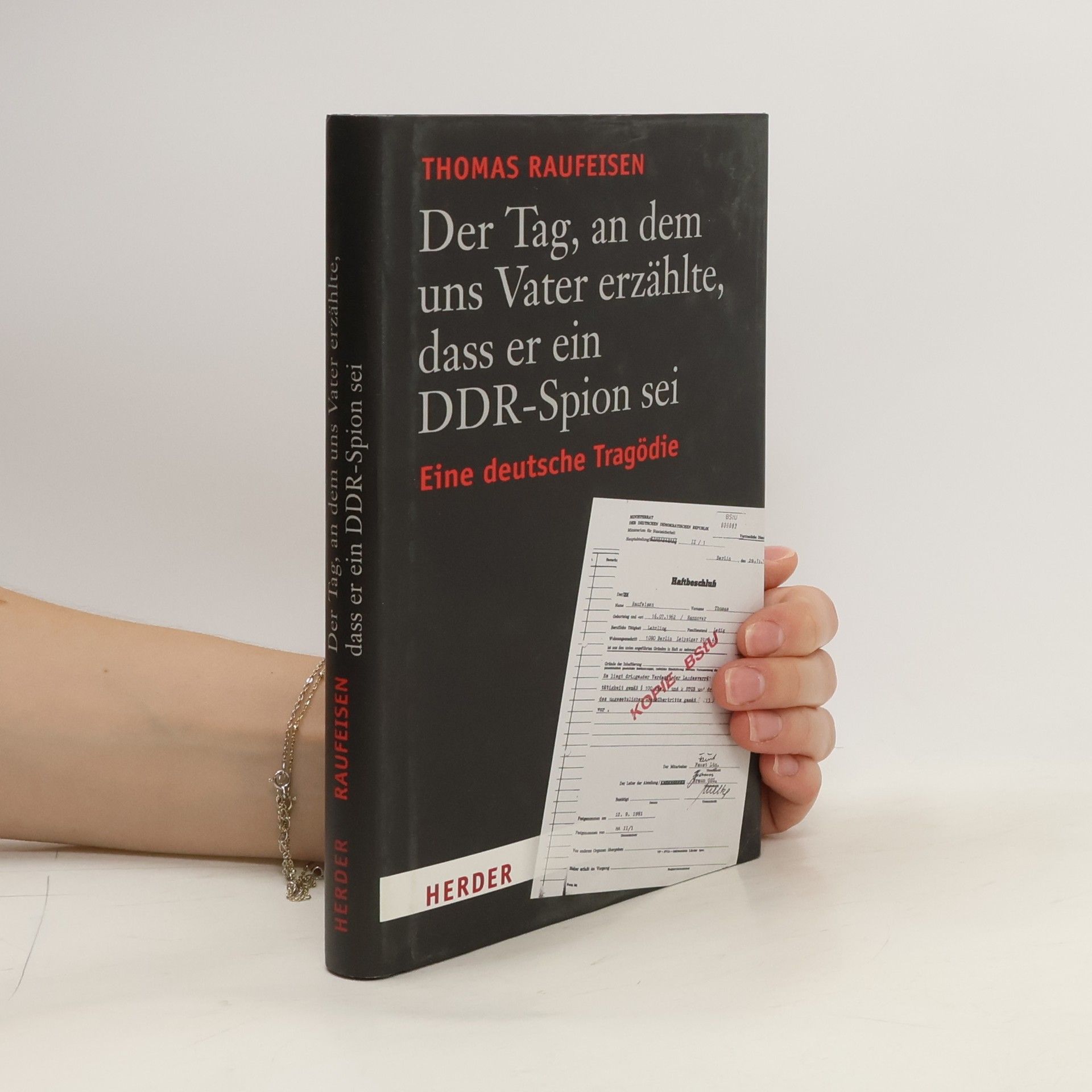 Thomas Raufeisen Der Tag, an dem uns Vater erzählte, dass er ein DDR-Spion sei