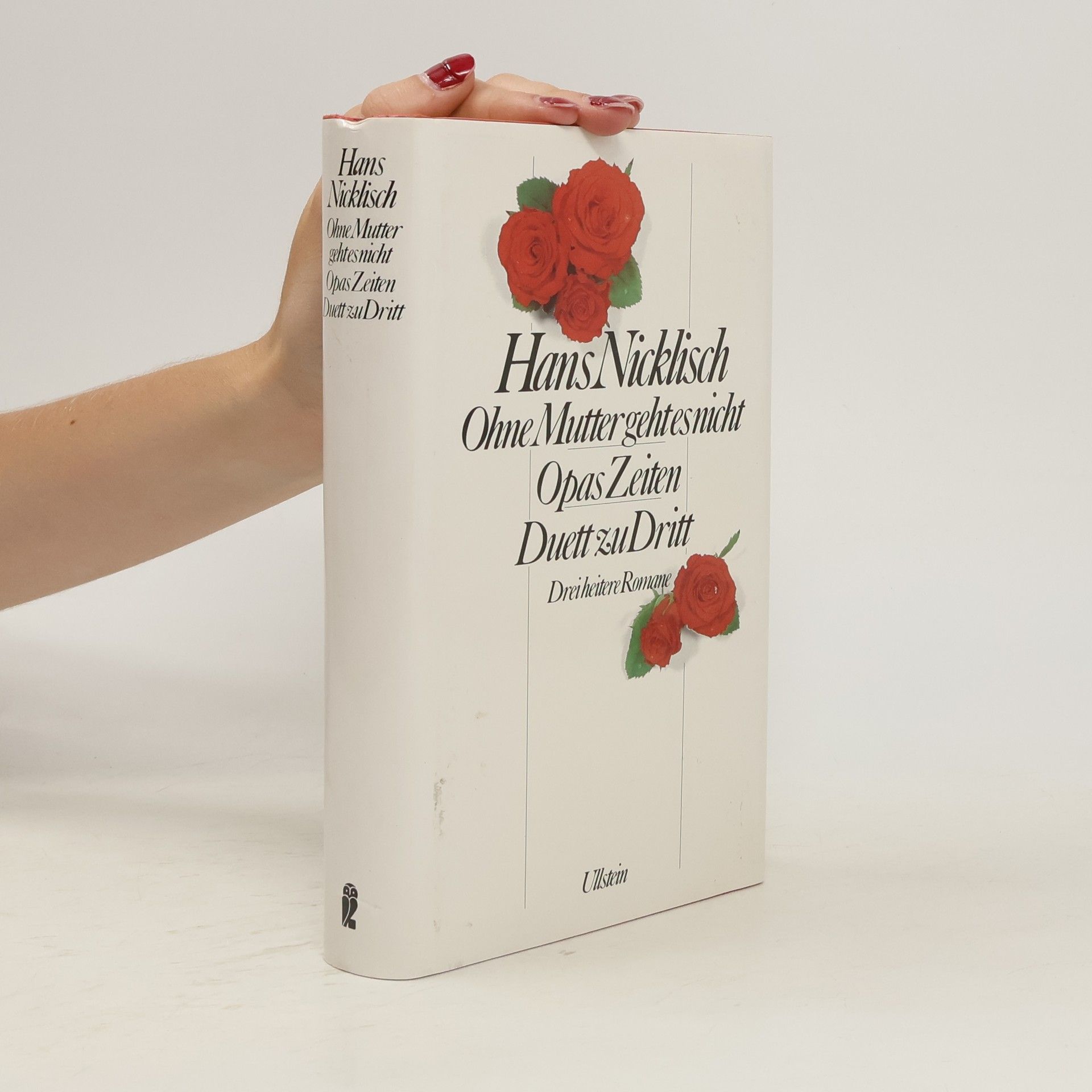 Hans Nicklisch Ohne Mutter geht es nicht. Opas Zeiten. Duett zu dritt. Drei heitere Romane