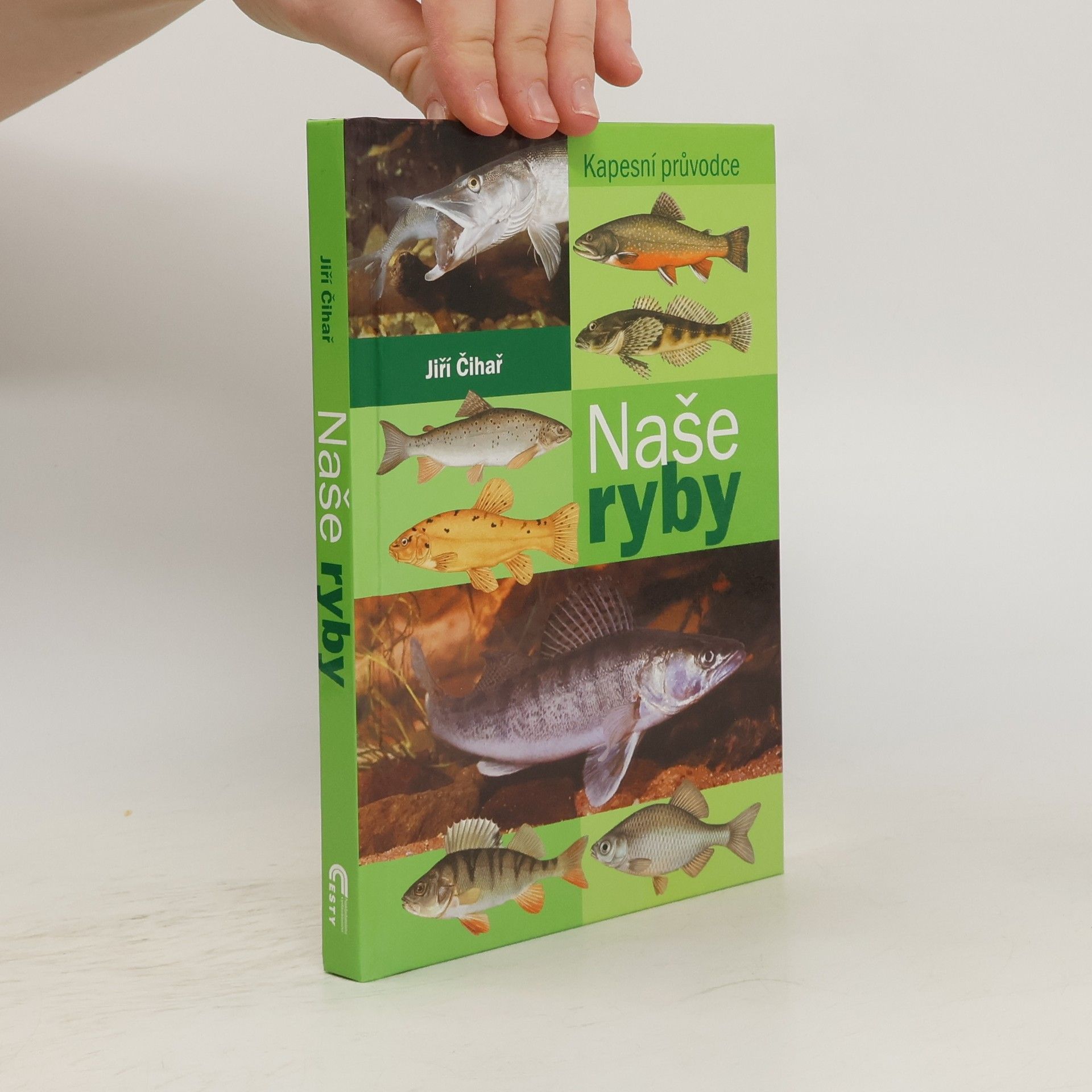 Jiří Čihař Naše ryby : kapesní průvodce