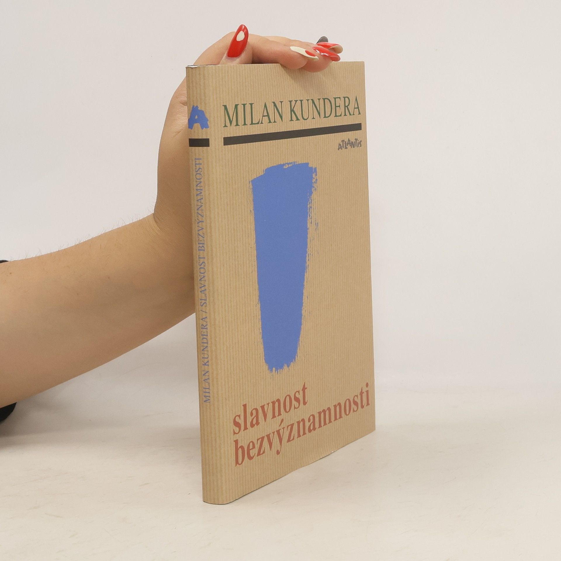 Milan Kundera Slavnost bezvýznamnosti