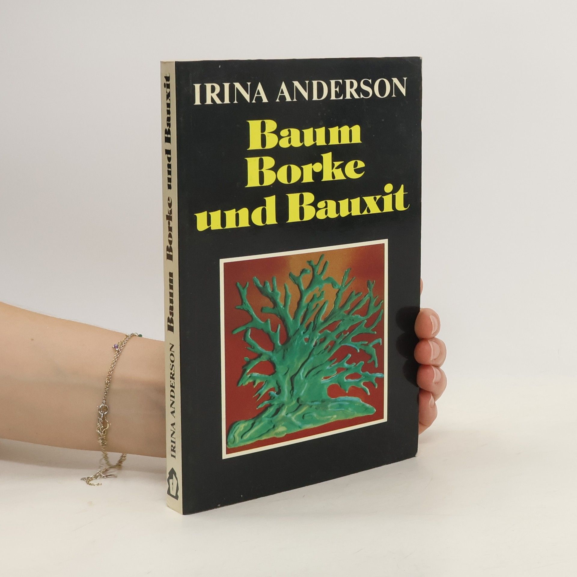 Irina Anderson Baum, Borke und Bauxit