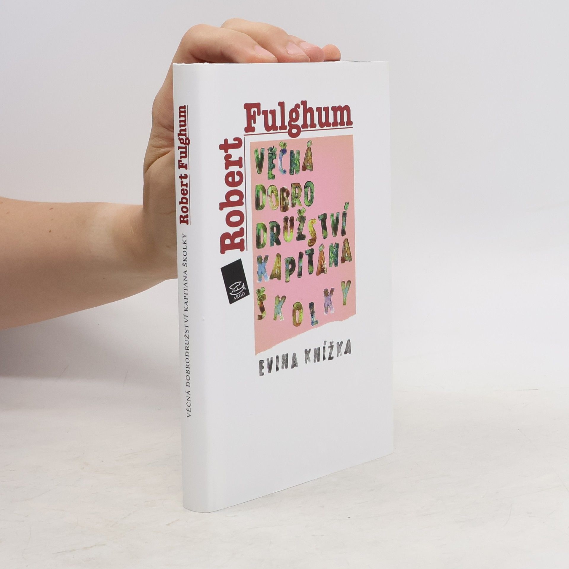 Robert Fulghum Věčná dobrodružství Kapitána Školky. Evina knížka