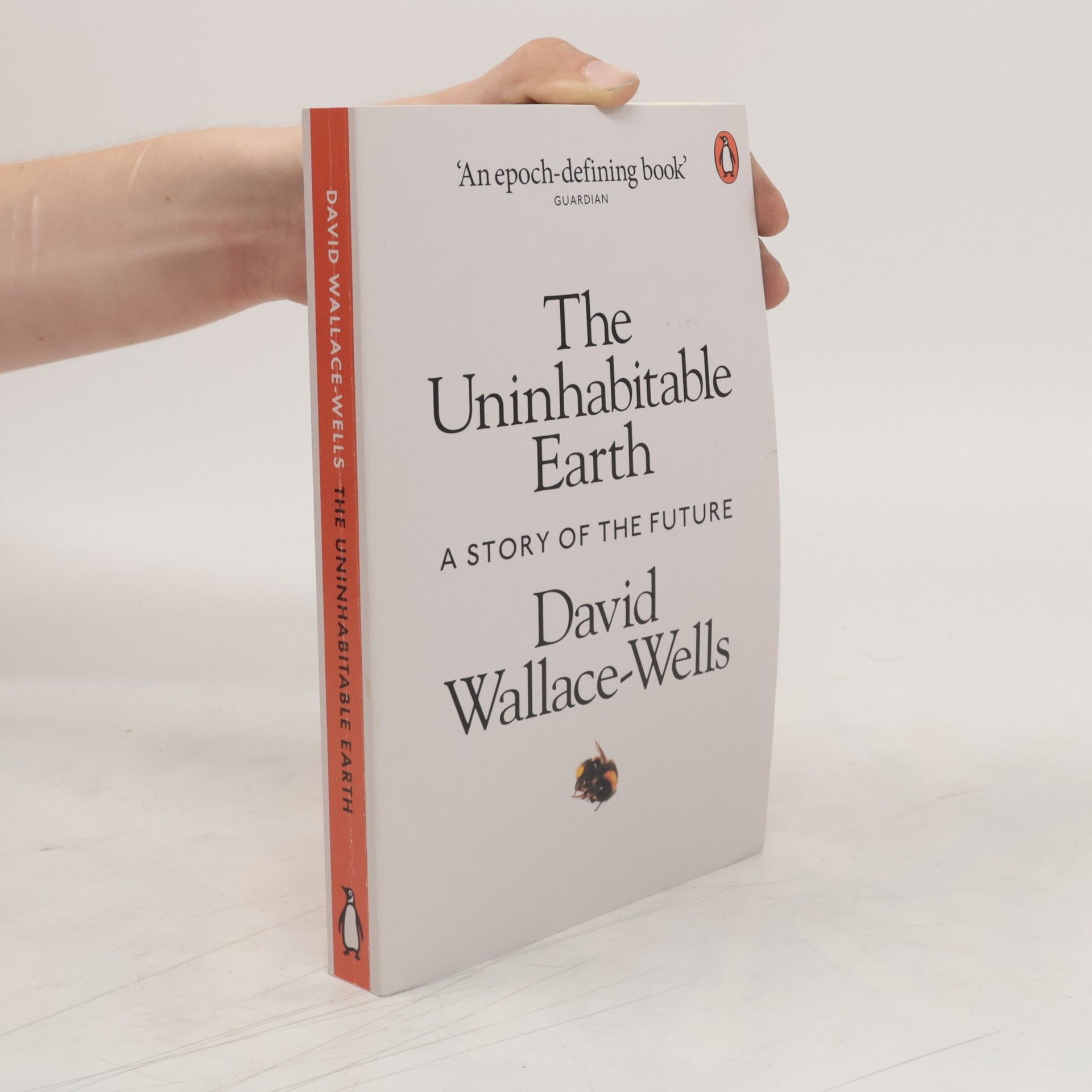 David Wallace-Wells The uninhabitable Earth: a story of the future