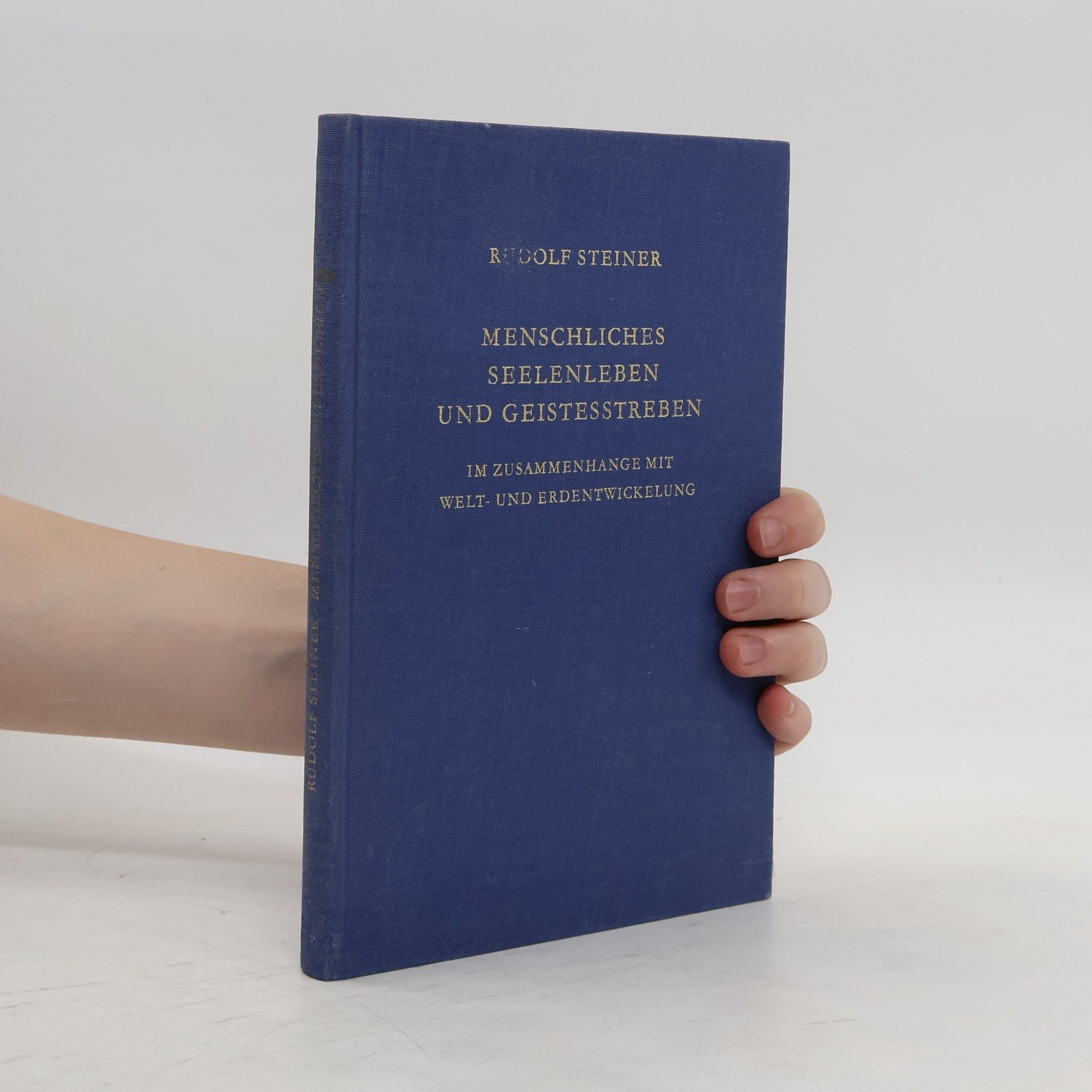 Rudolf Steiner Menschliches Seelenleben und Geistesstreben im Zusammenhange mit Welt- und Erdentwickelung