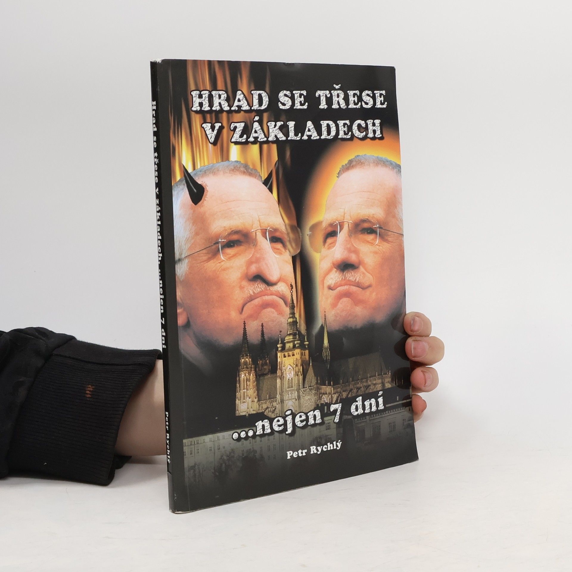 Petr Rychlý Hrad se třese v základech...nejen 7 dní
