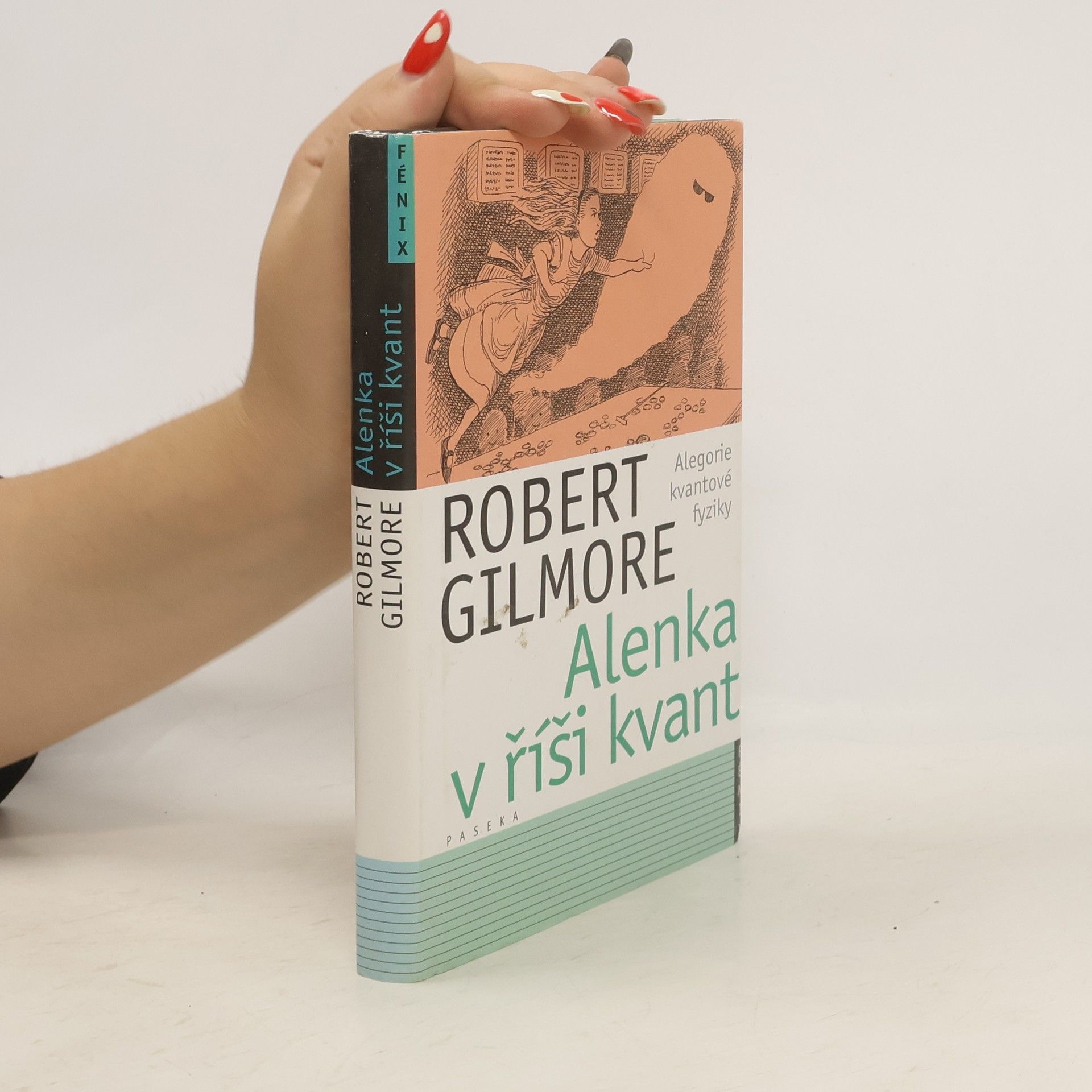 Robert Gilmore Alenka v říši kvant : alegorie kvantové fyziky