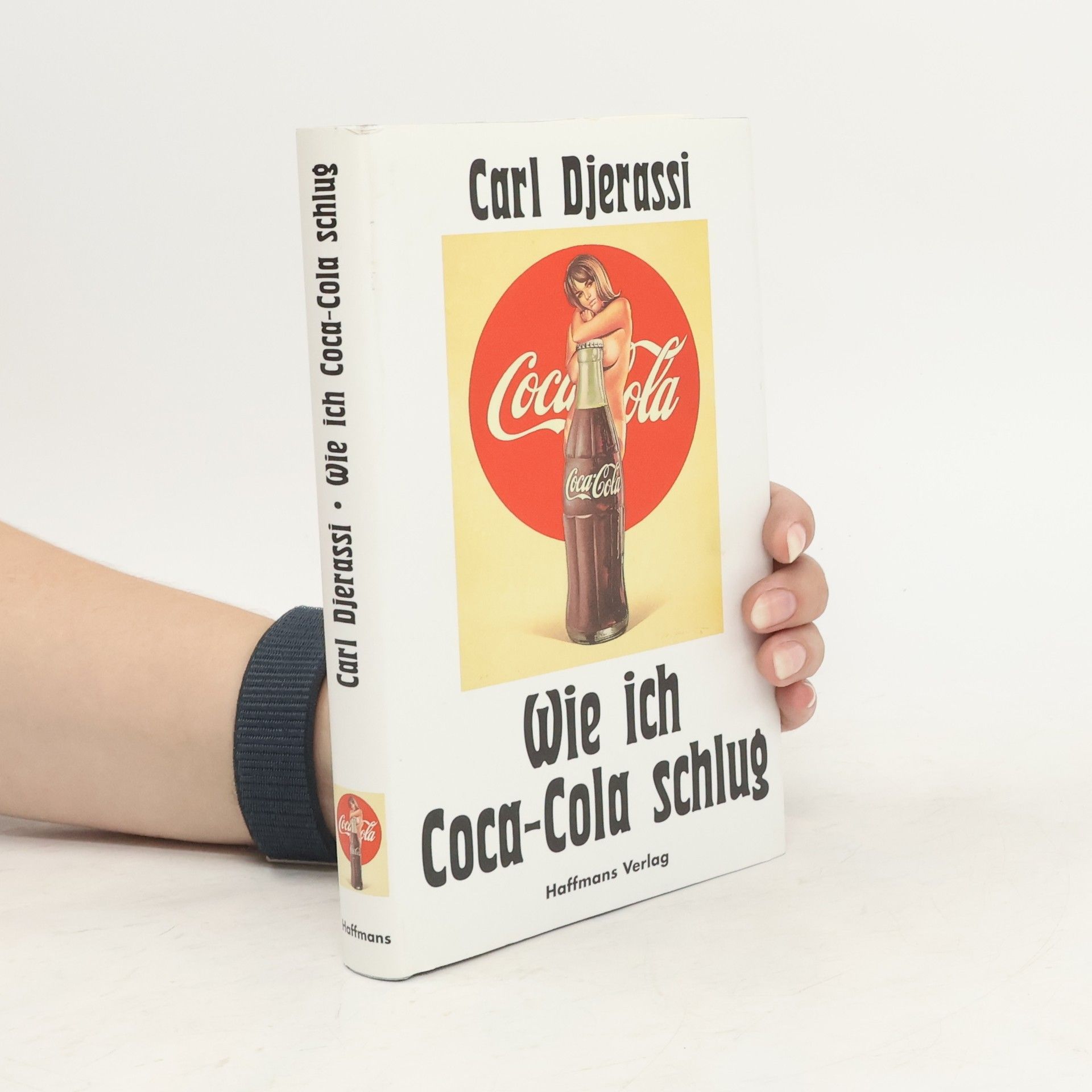 Carl Djerassi Wie ich Coca-Cola schlug. Und andere Geschichten. Aus d. Engl. v. Ursula-Maria Mössner