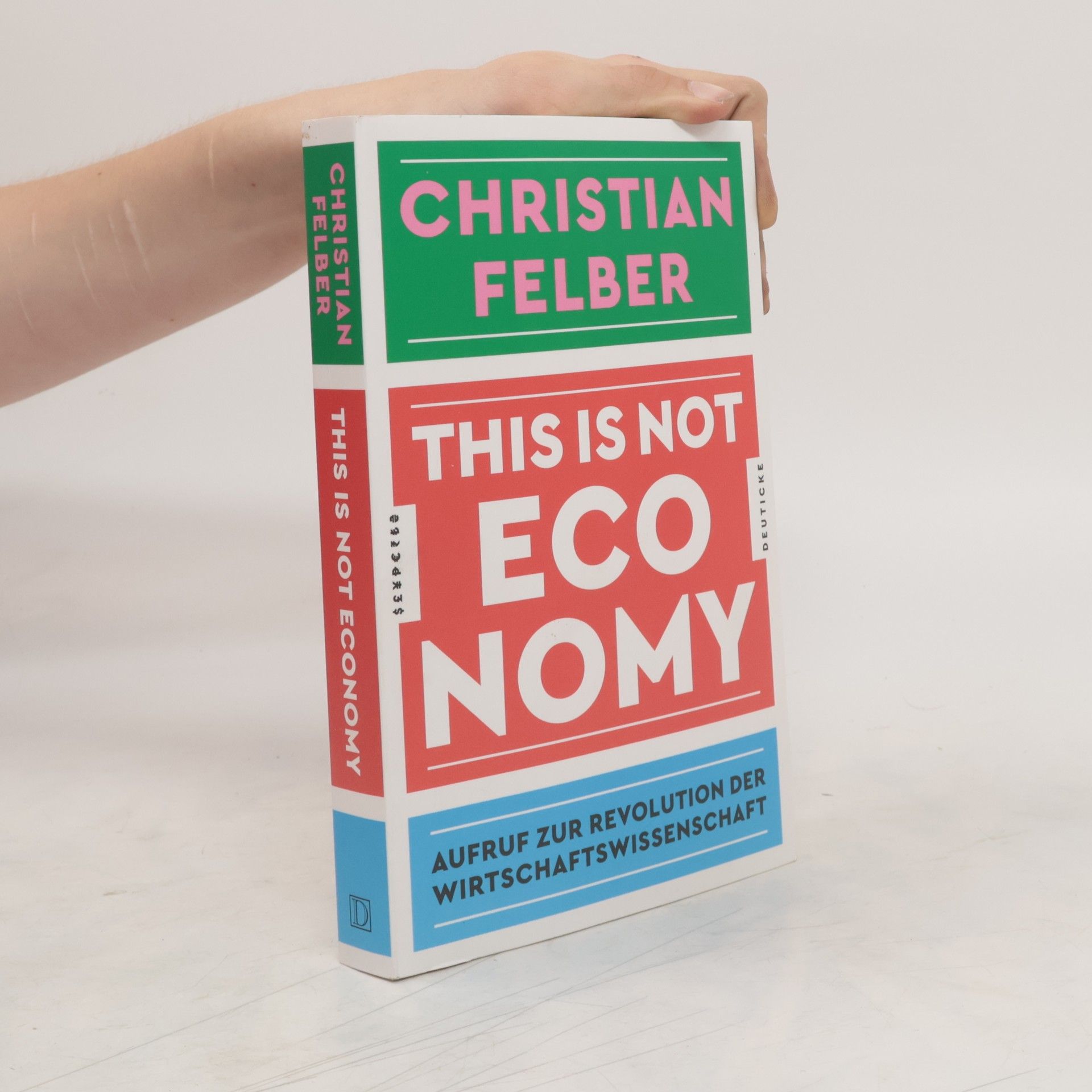 Christian Felber This is not economy