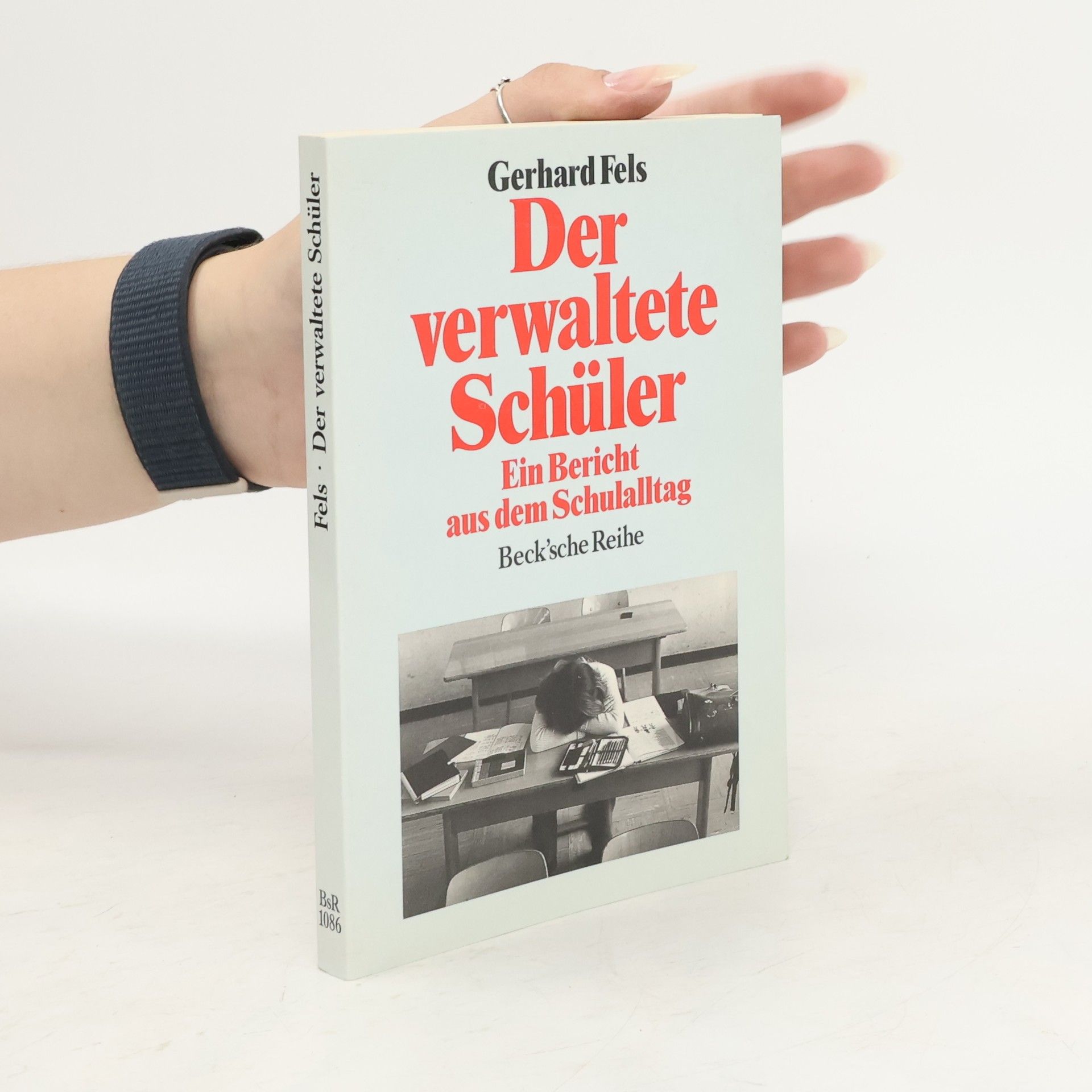 Gerhard Fels Der verwaltete Schüler