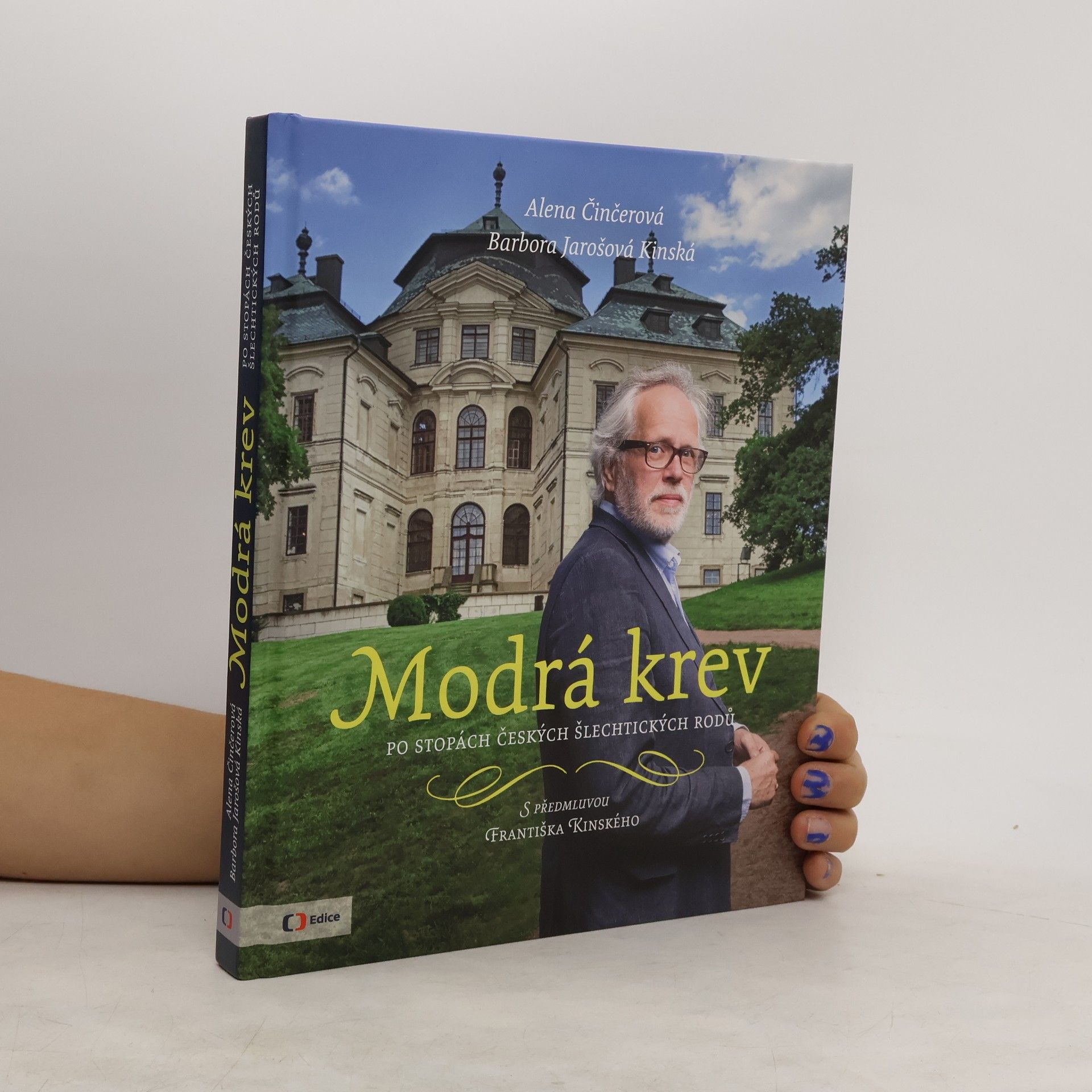 Alena Činčerová Modrá krev : po stopách českých šlechtických rodů