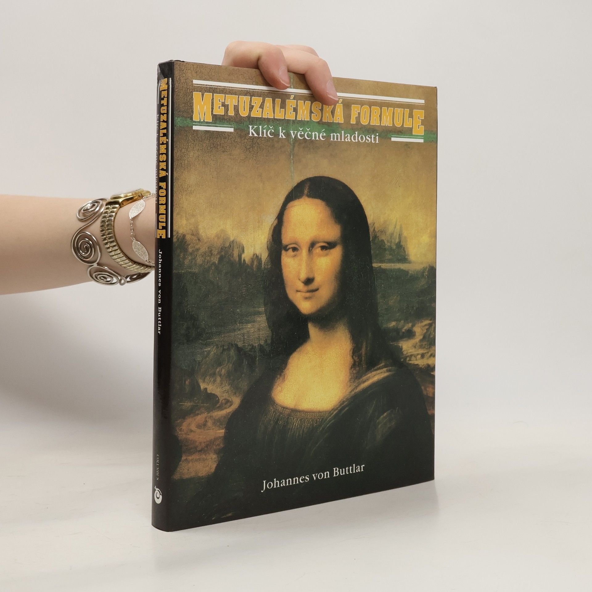Johannes v. Buttlar Metuzalémská formule: Klíč k věčné mladosti