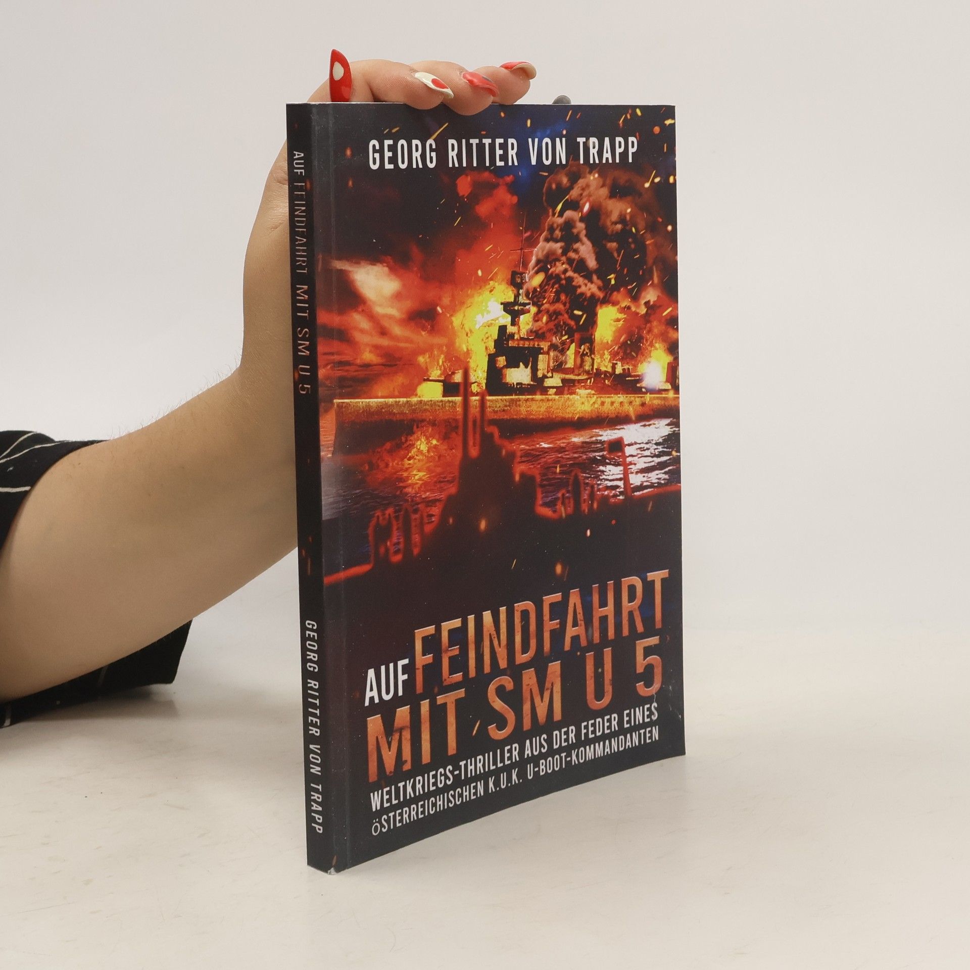 Georg Ritter von Trapp Auf Feindfahrt mit SM U 5