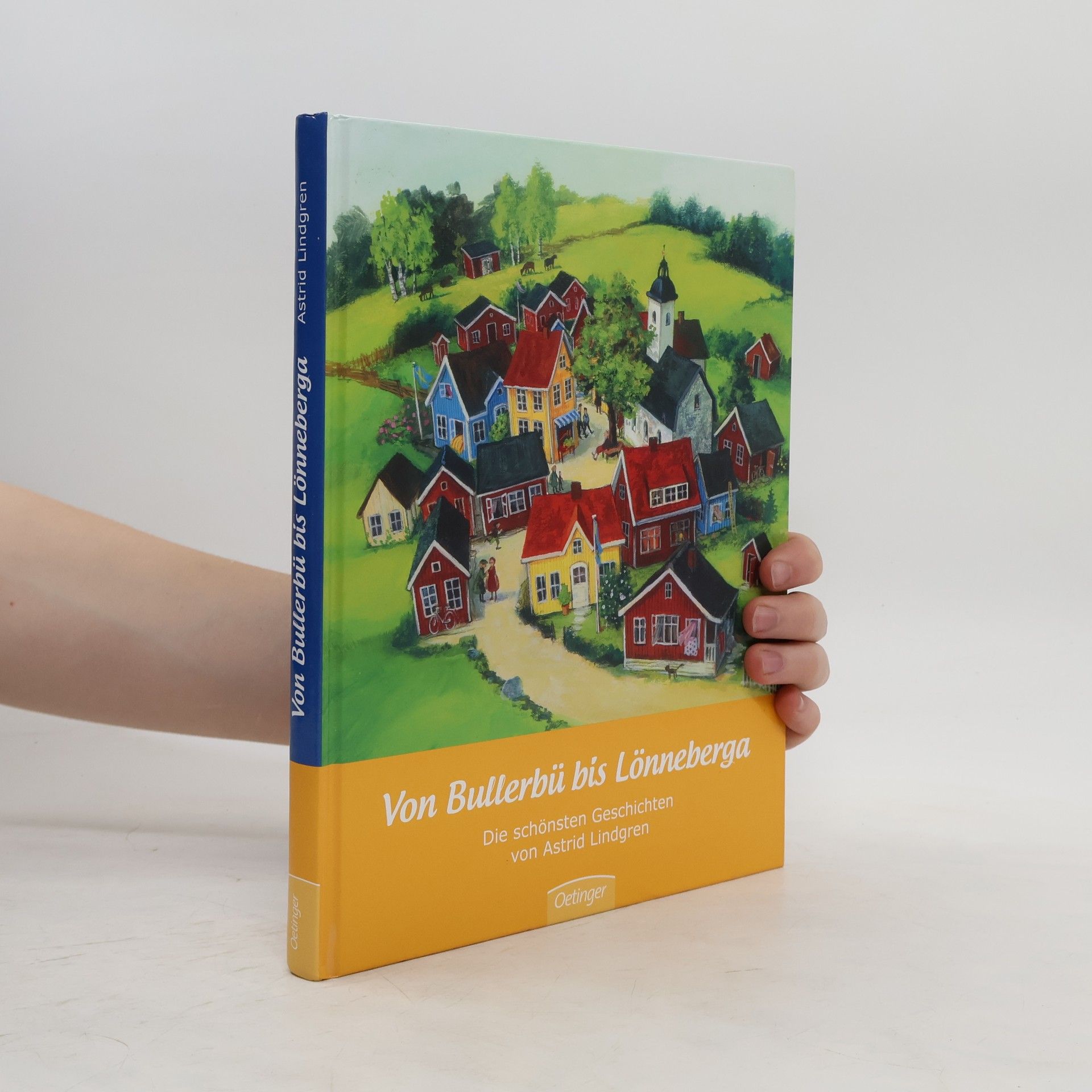 Astrid Lindgren Von Bullerbü bis Lönneberga