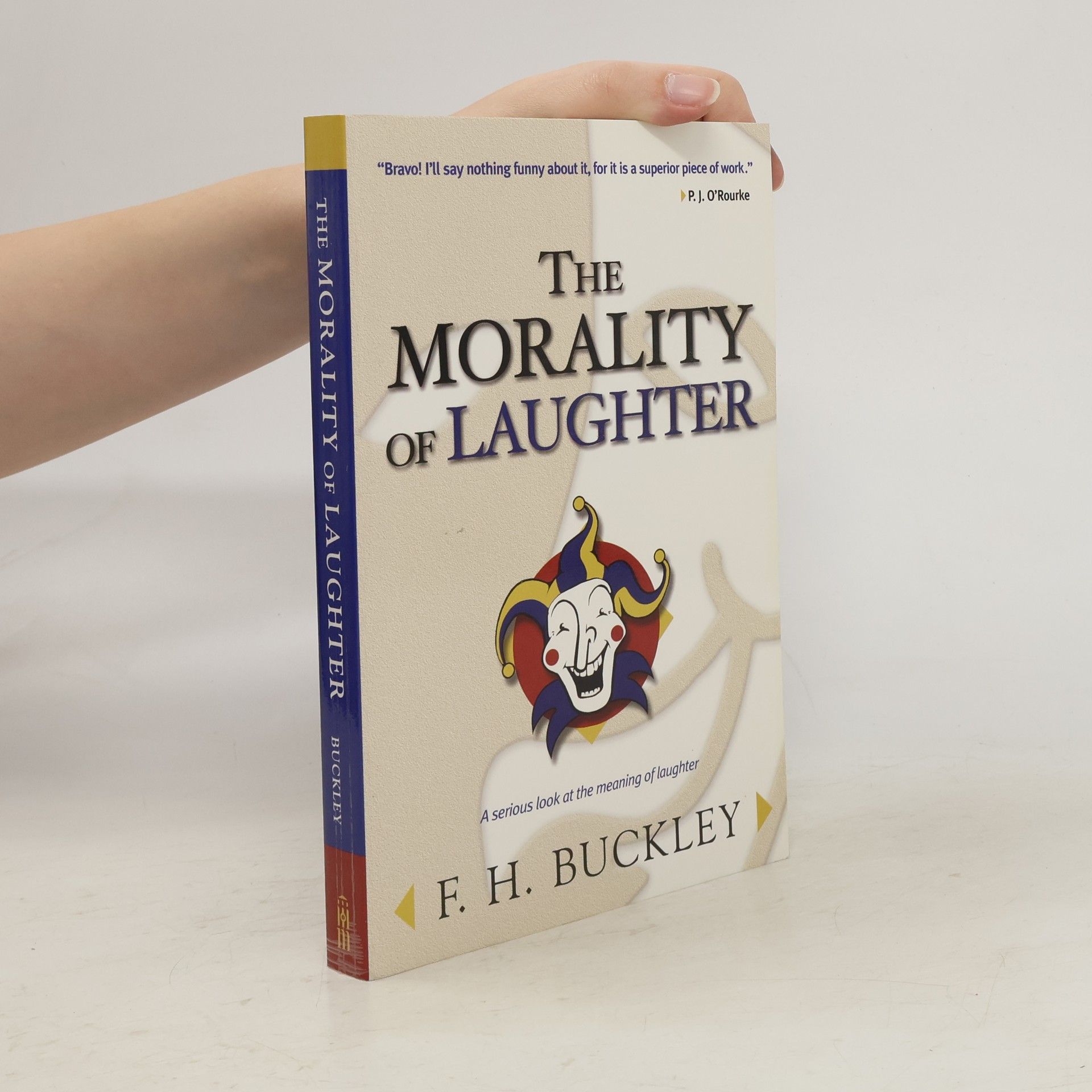 F. H. Buckley The Morality of Laughter