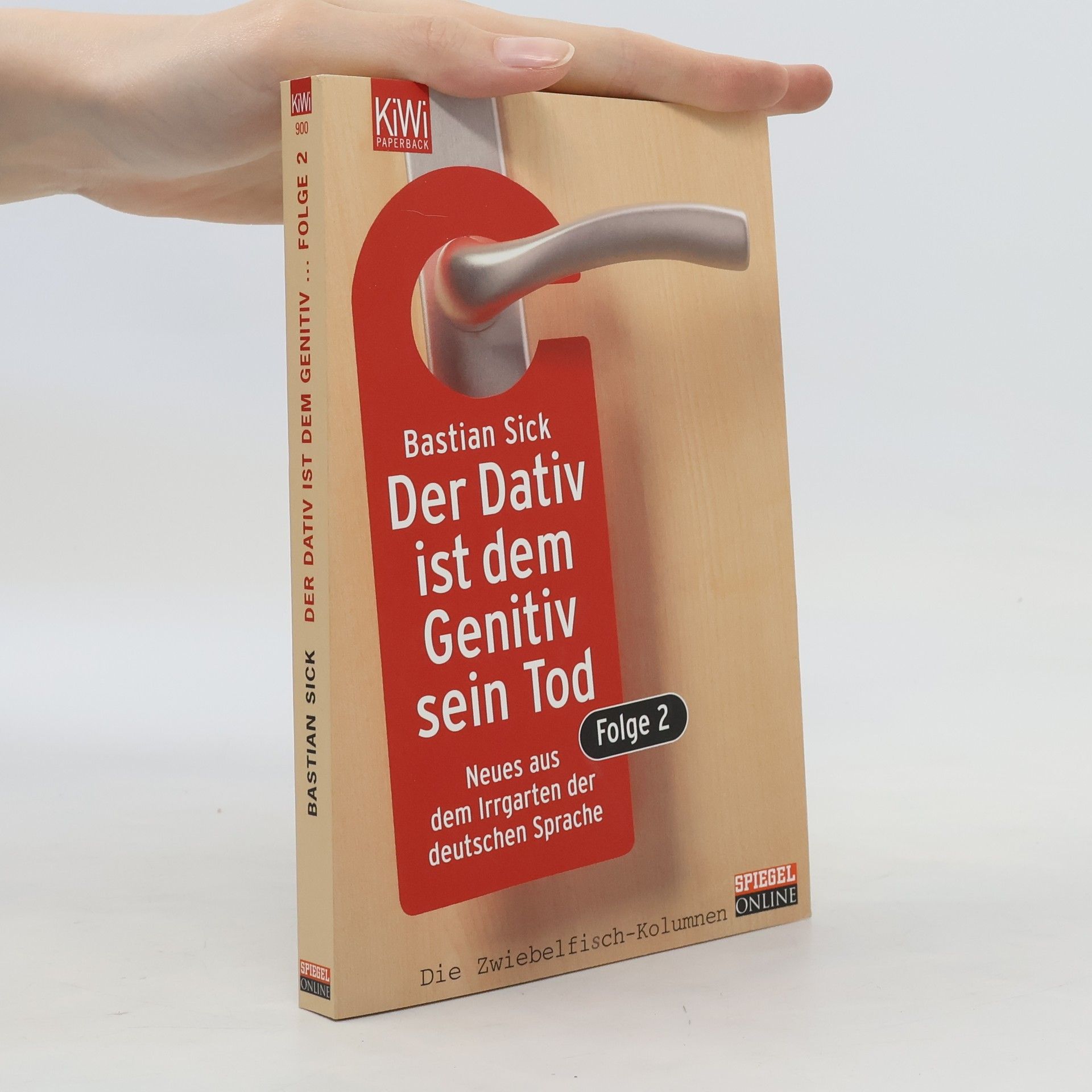 Bastian Sick Der Dativ ist dem Genitiv sein Tod. Folge 2, Neues aus dem Irrgarten der deutschen Sprache
