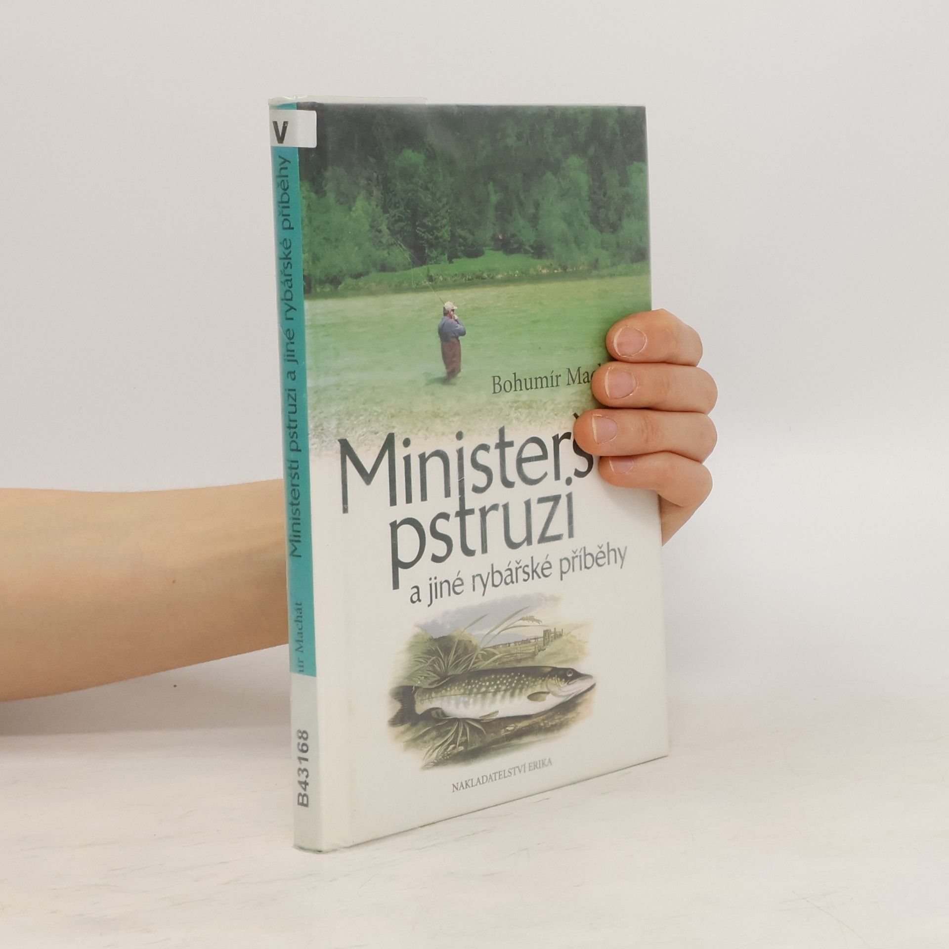 Bohumír Machát Ministerští pstruzi a jiné rybářské příběhy