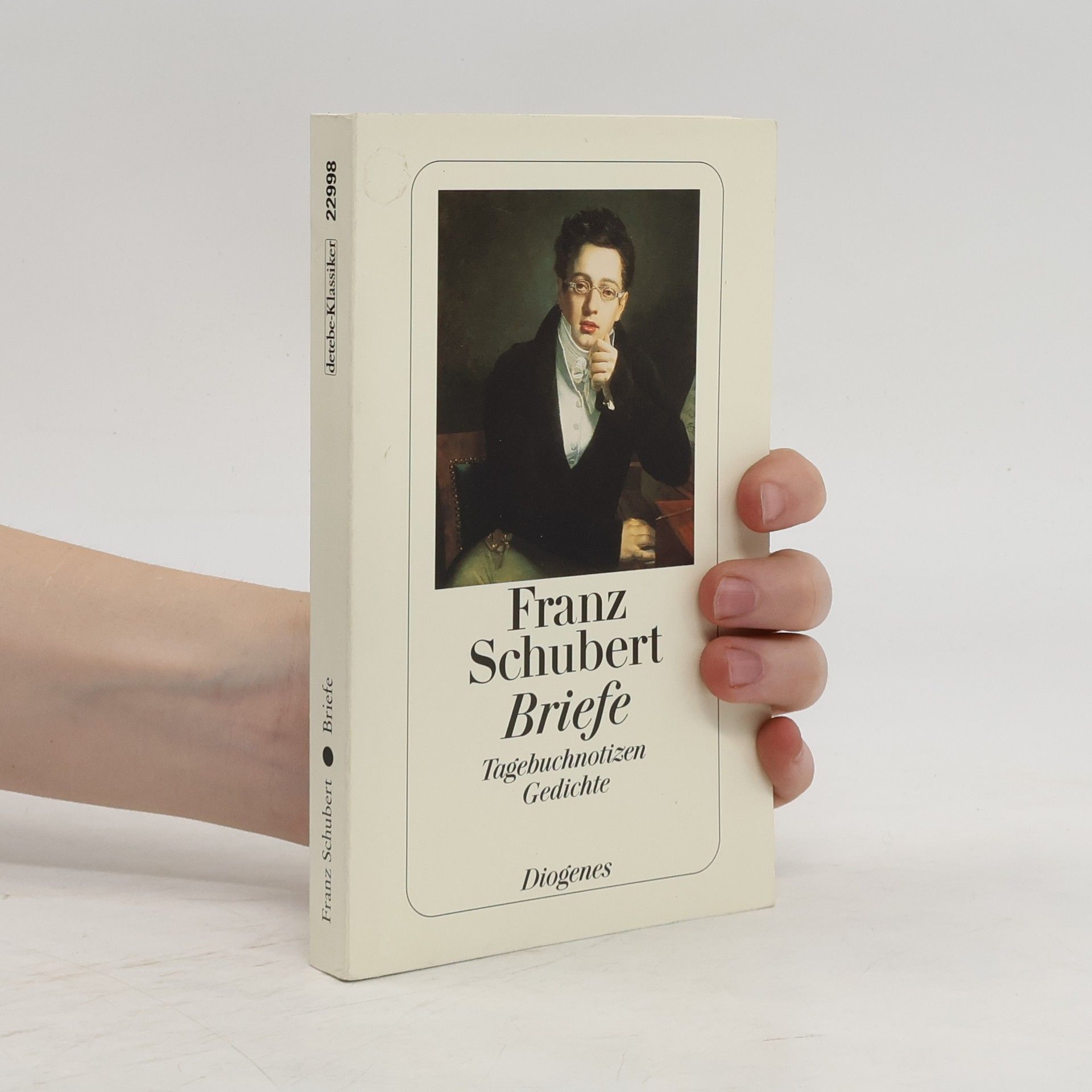 Franz Schubert Briefe, Tagebuchnotizen, Gedichte