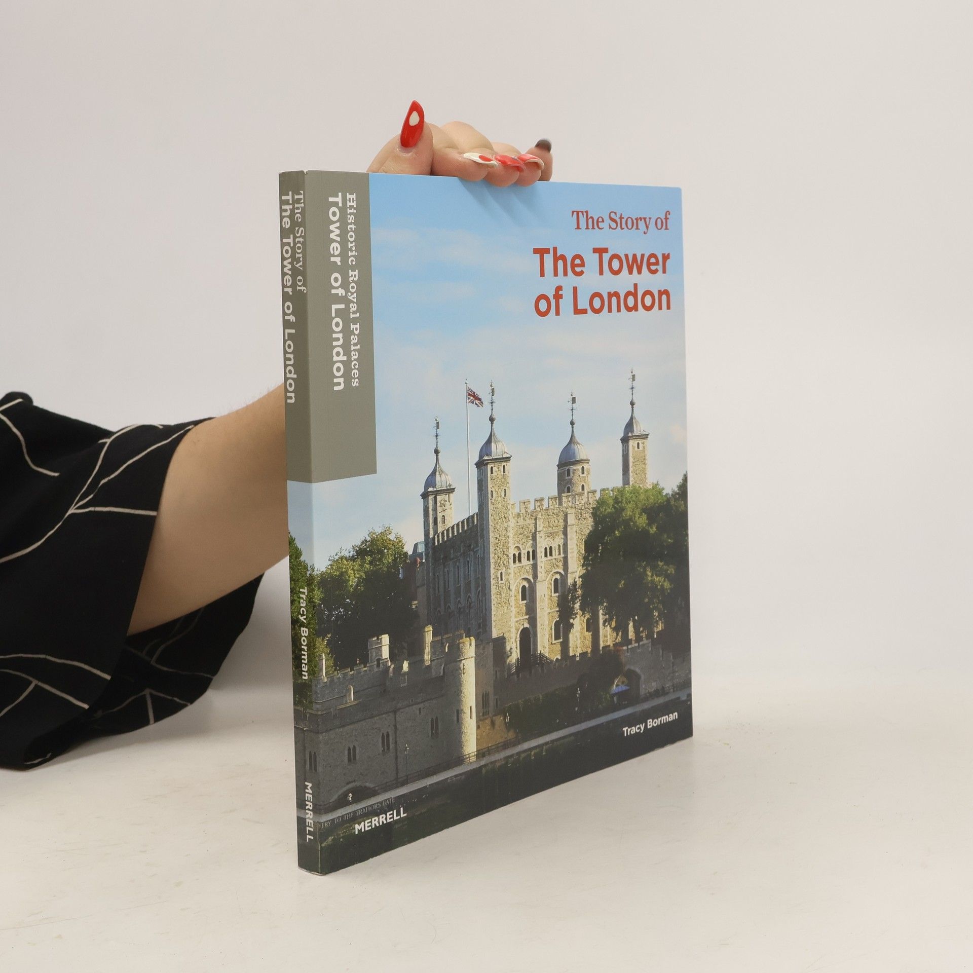 Tracy Borman The Story of the Tower of London