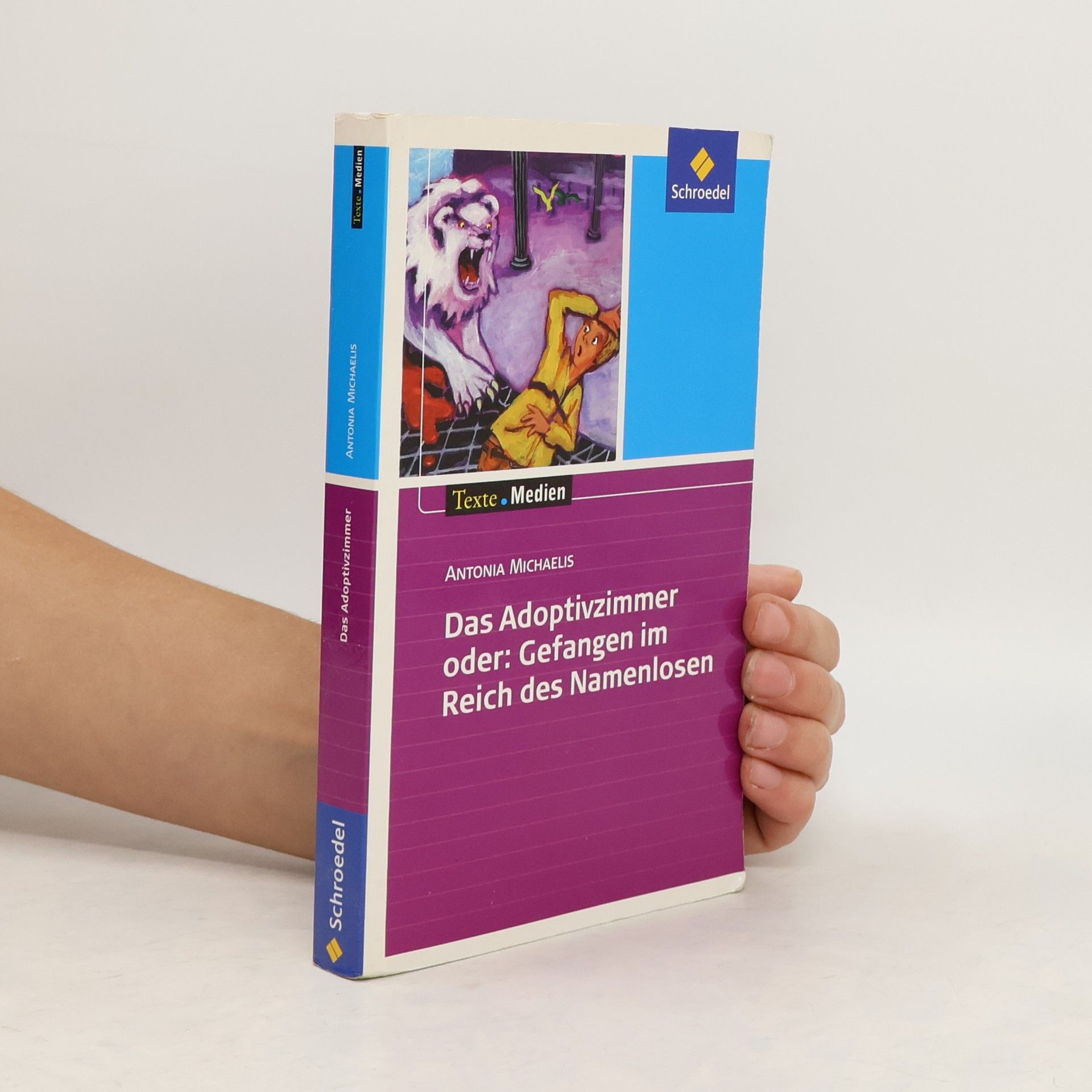 Antonia Michaelis Das Adoptivzimmer oder: Gefangen im Reich des Namenlosen, Textausgabe mit Materialien