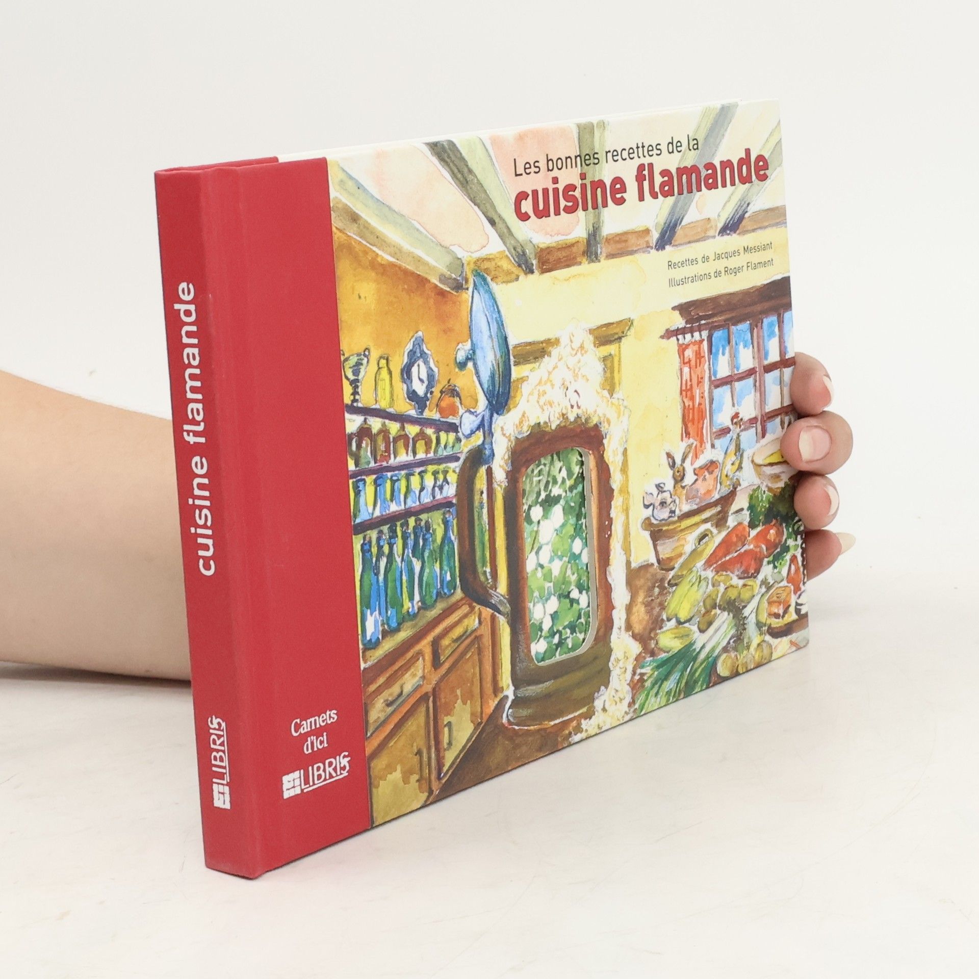 Jacques Messiant Les bonnes recettes de la cuisine flamande