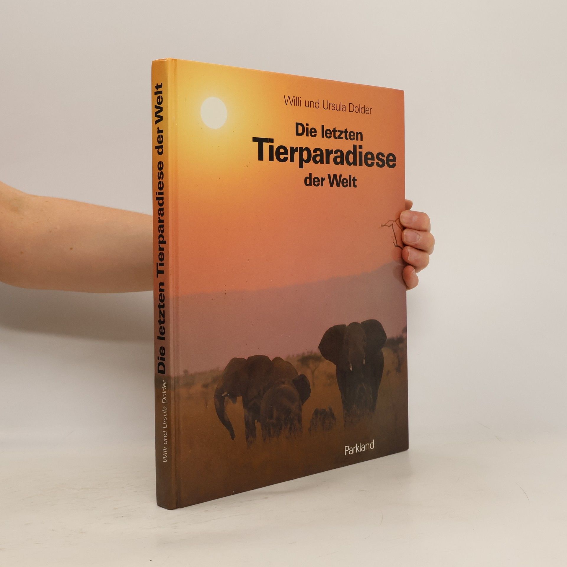 Ursula Dolder Die letzten Tierparadiese der Welt