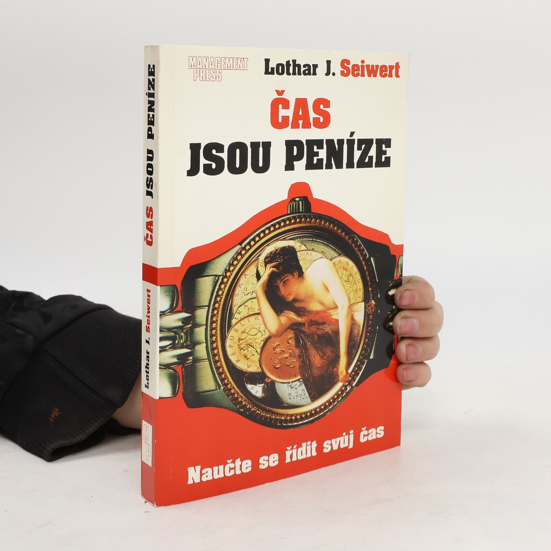 L. Zajvert Čas jsou peníze. Naučte se řídit svůj čas.
