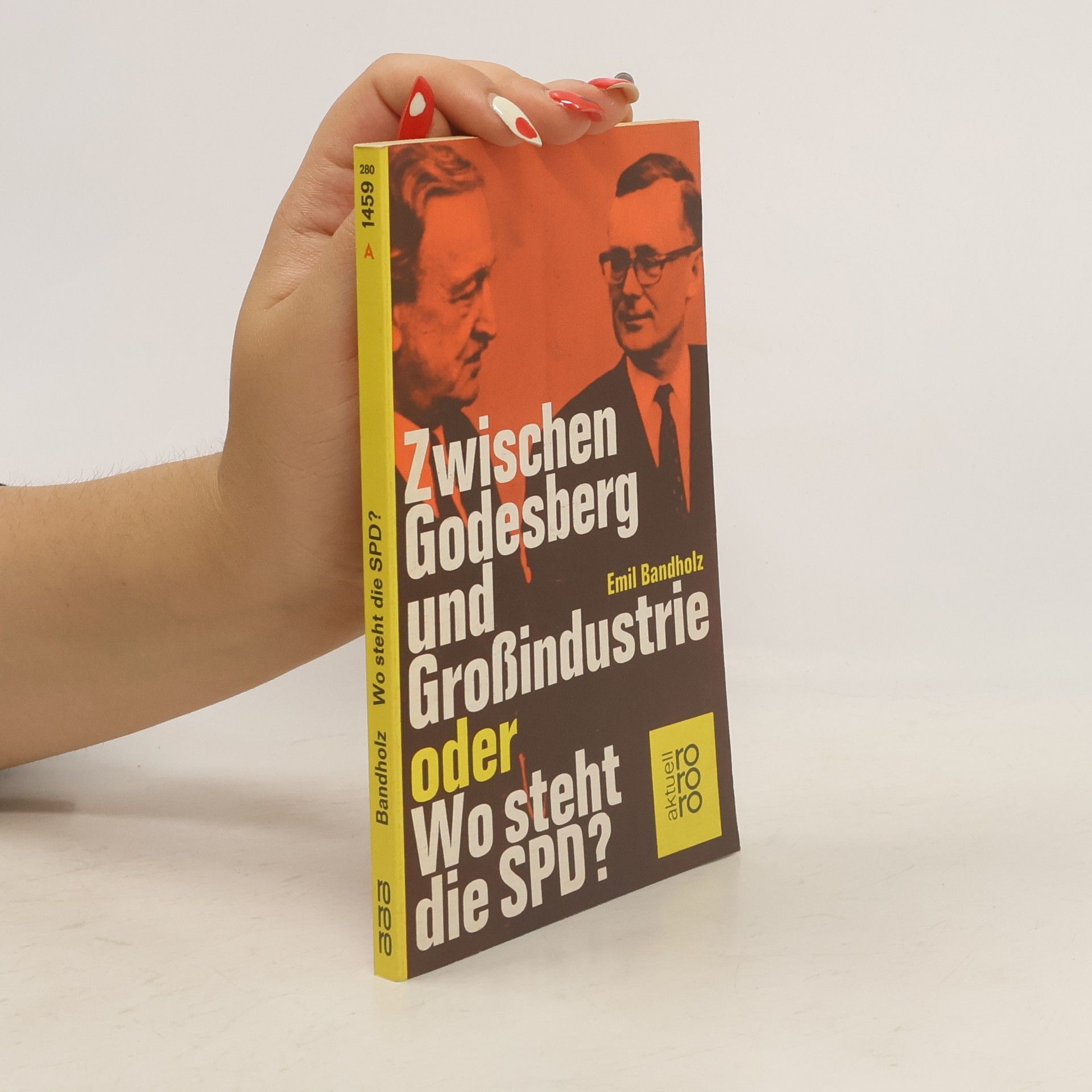 Emil Bandholz Zwischen Godesberg und Grossindustrie oder Wo steht die SPD?