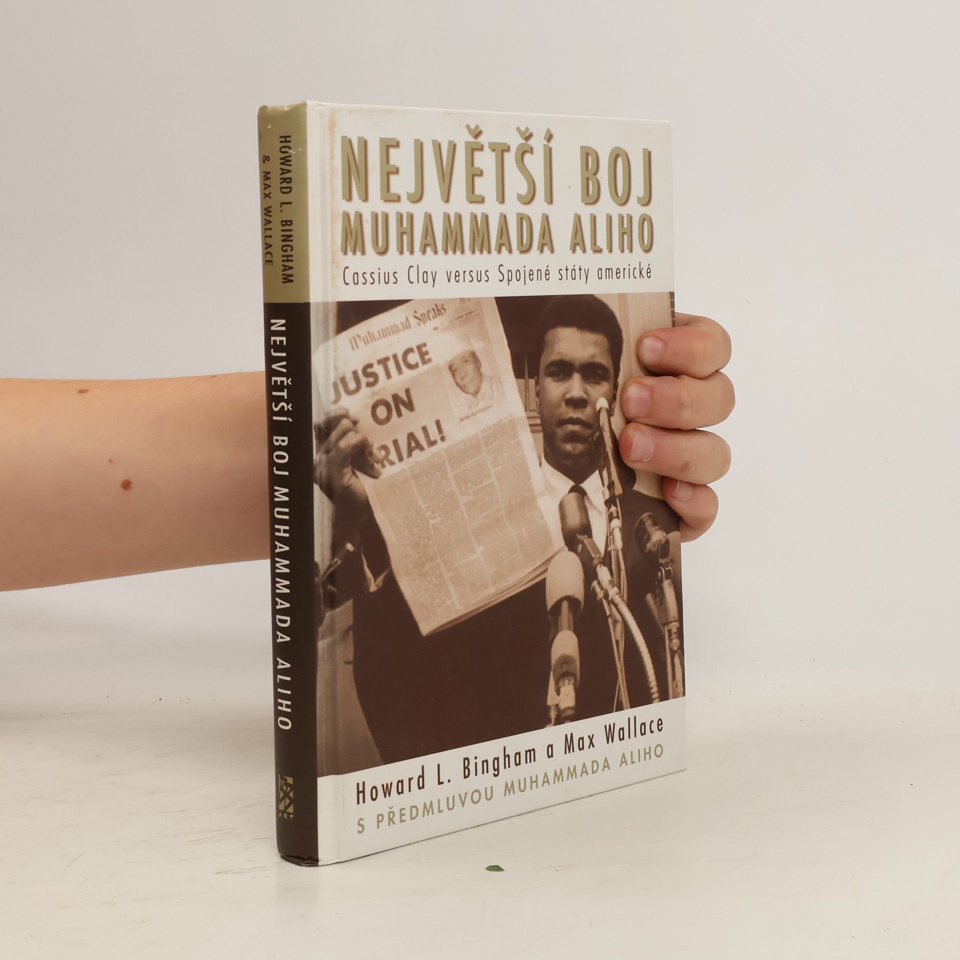 Howard L. Bingham Největší boj Muhammada Aliho : Cassius Clay versus Spojené státy americké