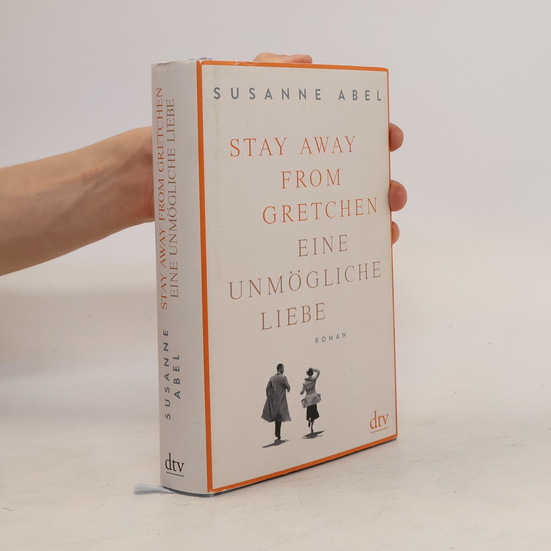 Susanne Abel Stay Away from Gretchen: Eine Unmögliche liebe